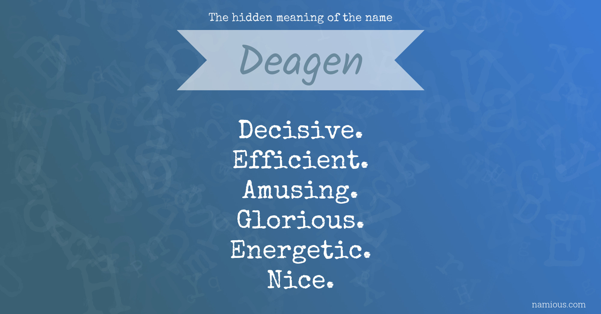 The hidden meaning of the name Deagen