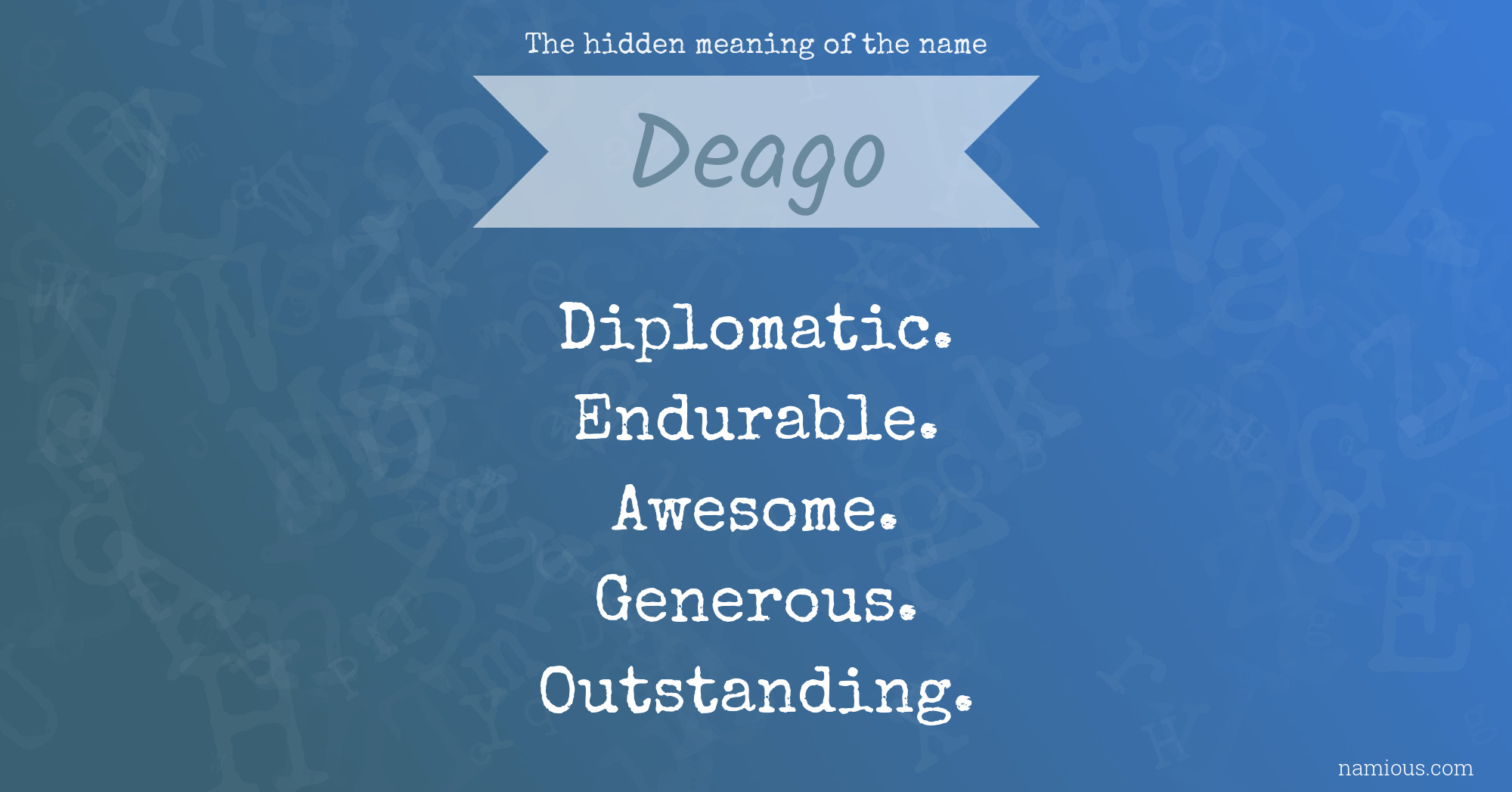 The hidden meaning of the name Deago