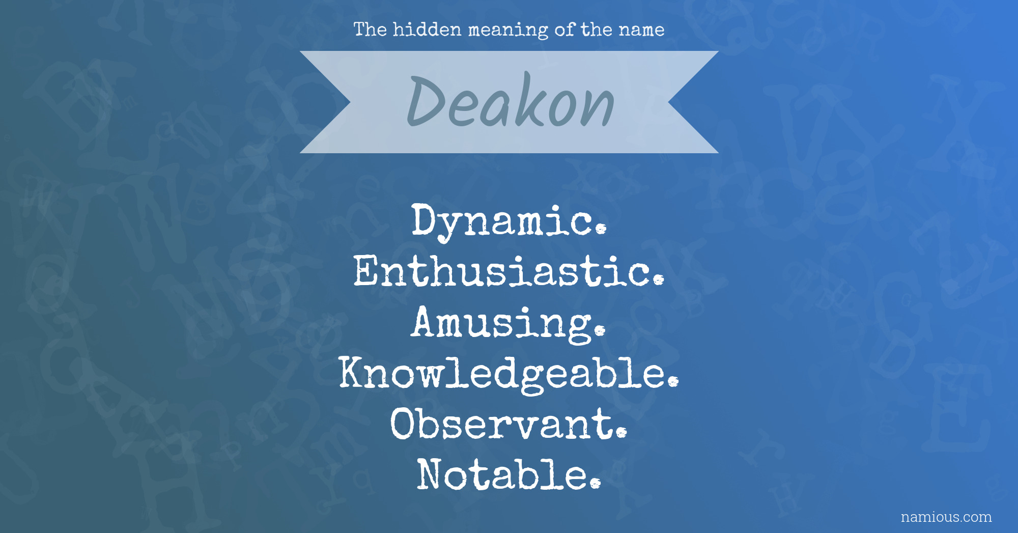 The hidden meaning of the name Deakon