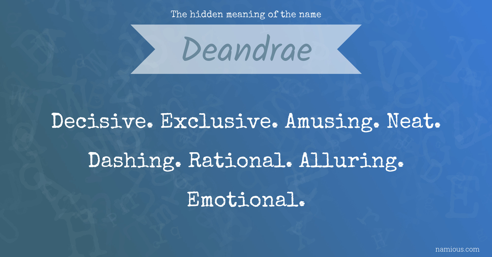 The hidden meaning of the name Deandrae