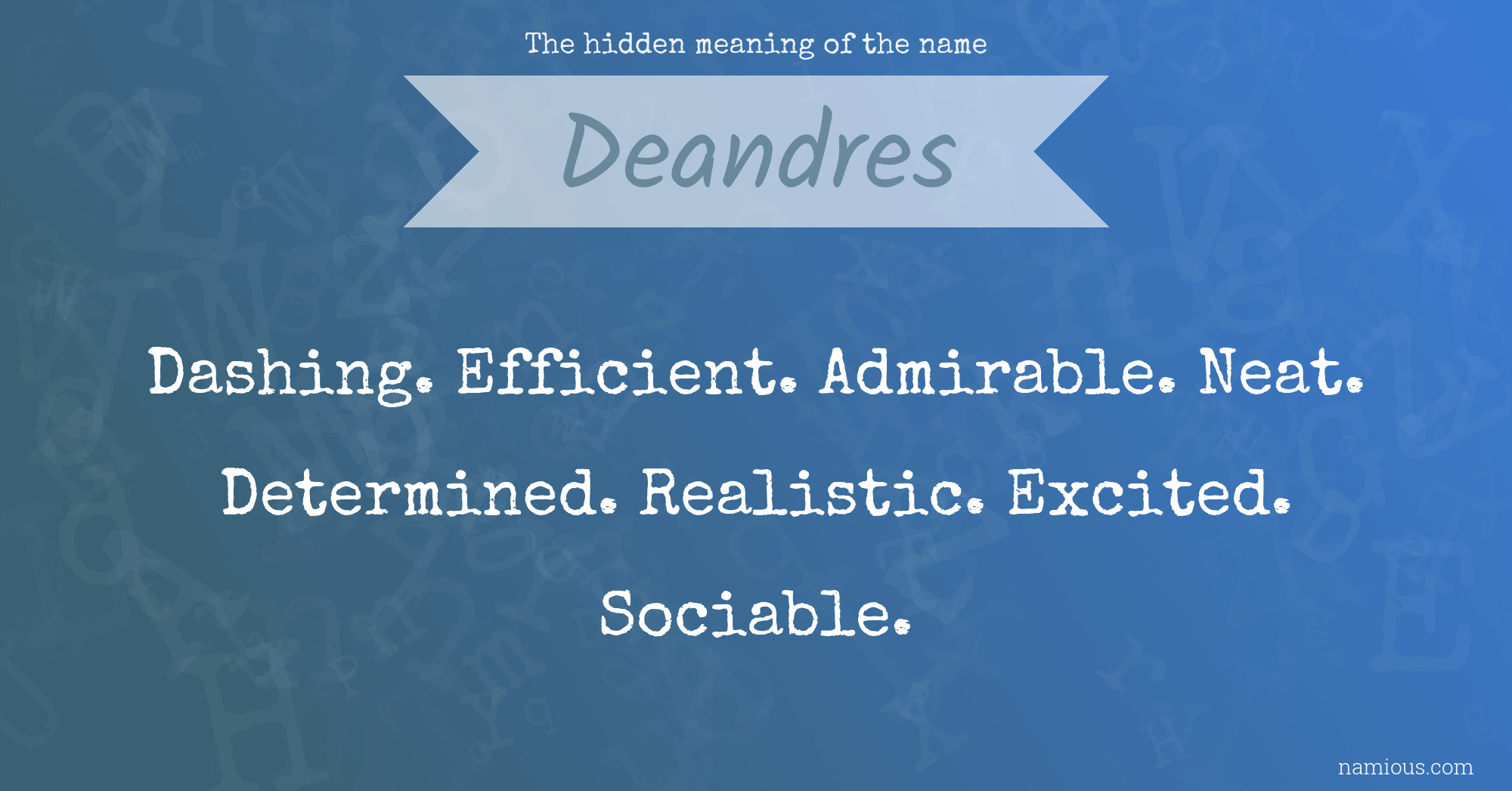 The hidden meaning of the name Deandres