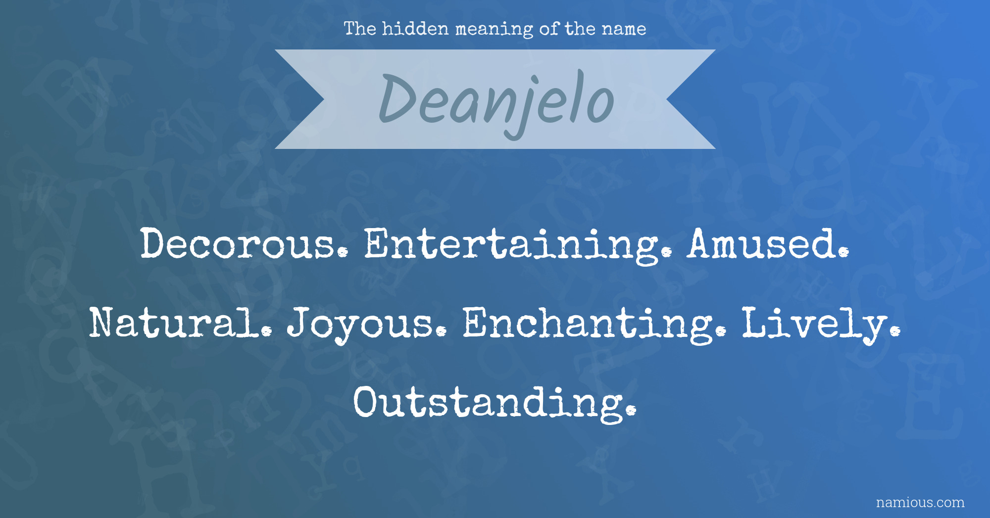 The hidden meaning of the name Deanjelo