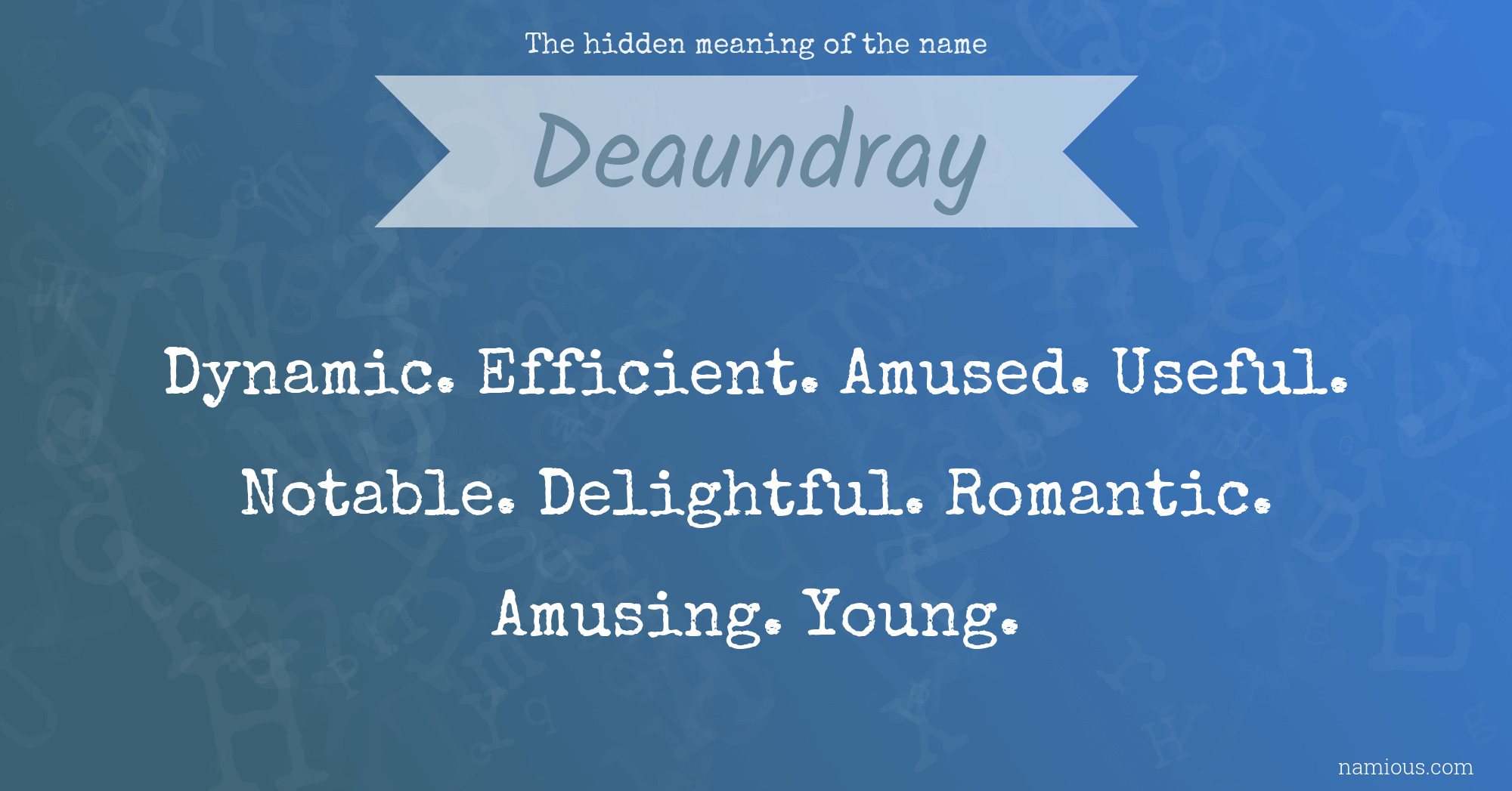 The hidden meaning of the name Deaundray