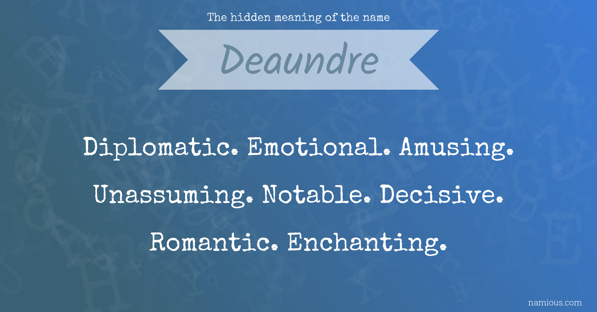 The hidden meaning of the name Deaundre