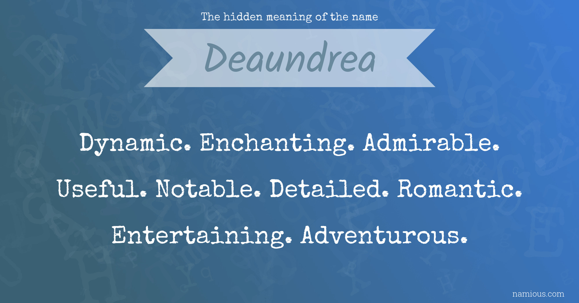 The hidden meaning of the name Deaundrea