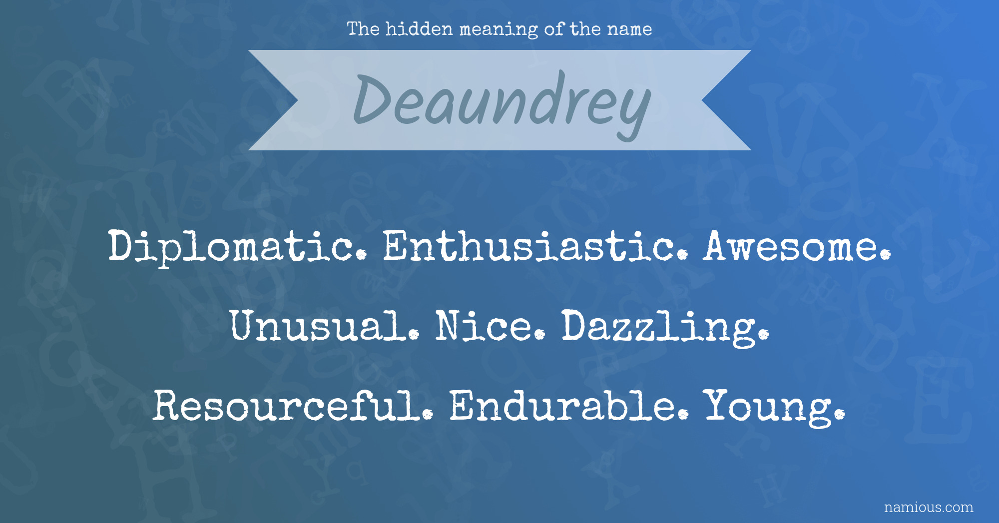 The hidden meaning of the name Deaundrey