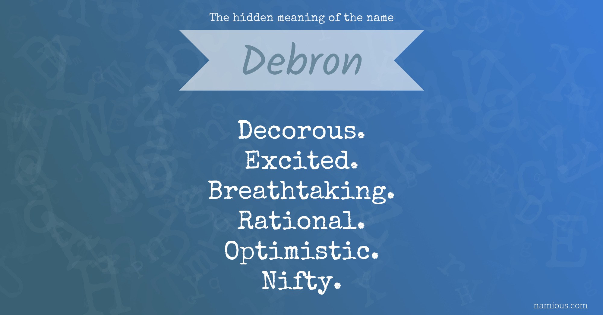 The hidden meaning of the name Debron