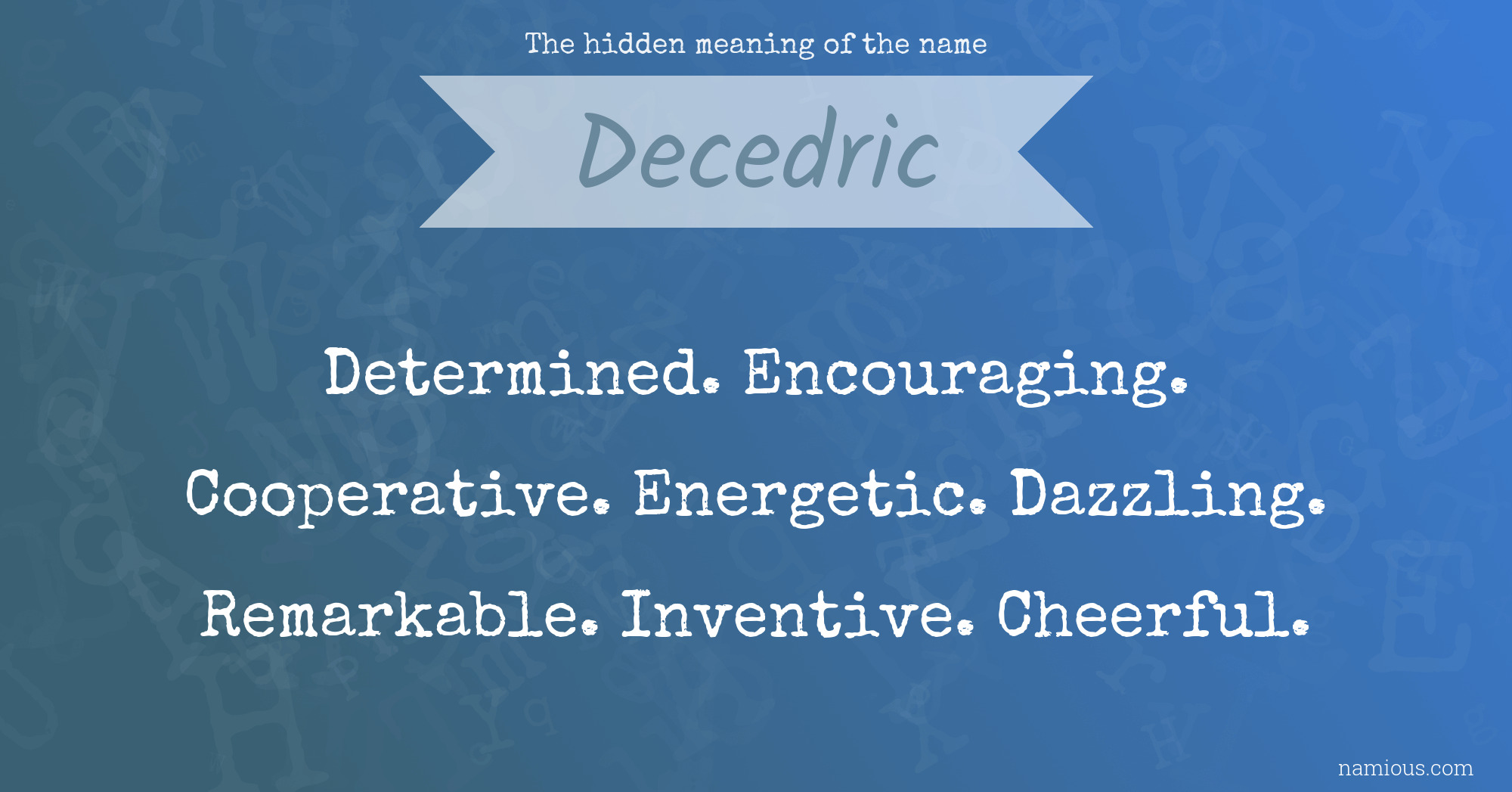 The hidden meaning of the name Decedric