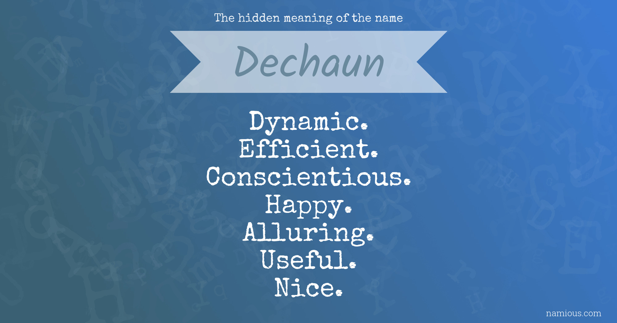 The hidden meaning of the name Dechaun