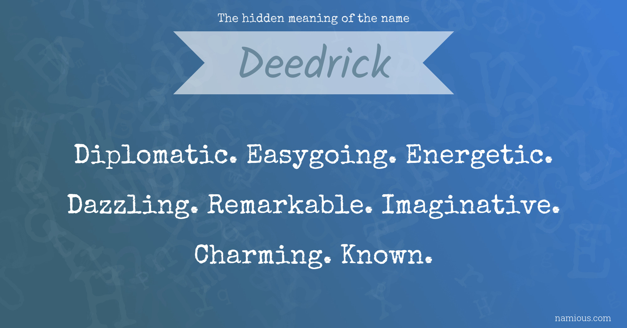 The hidden meaning of the name Deedrick