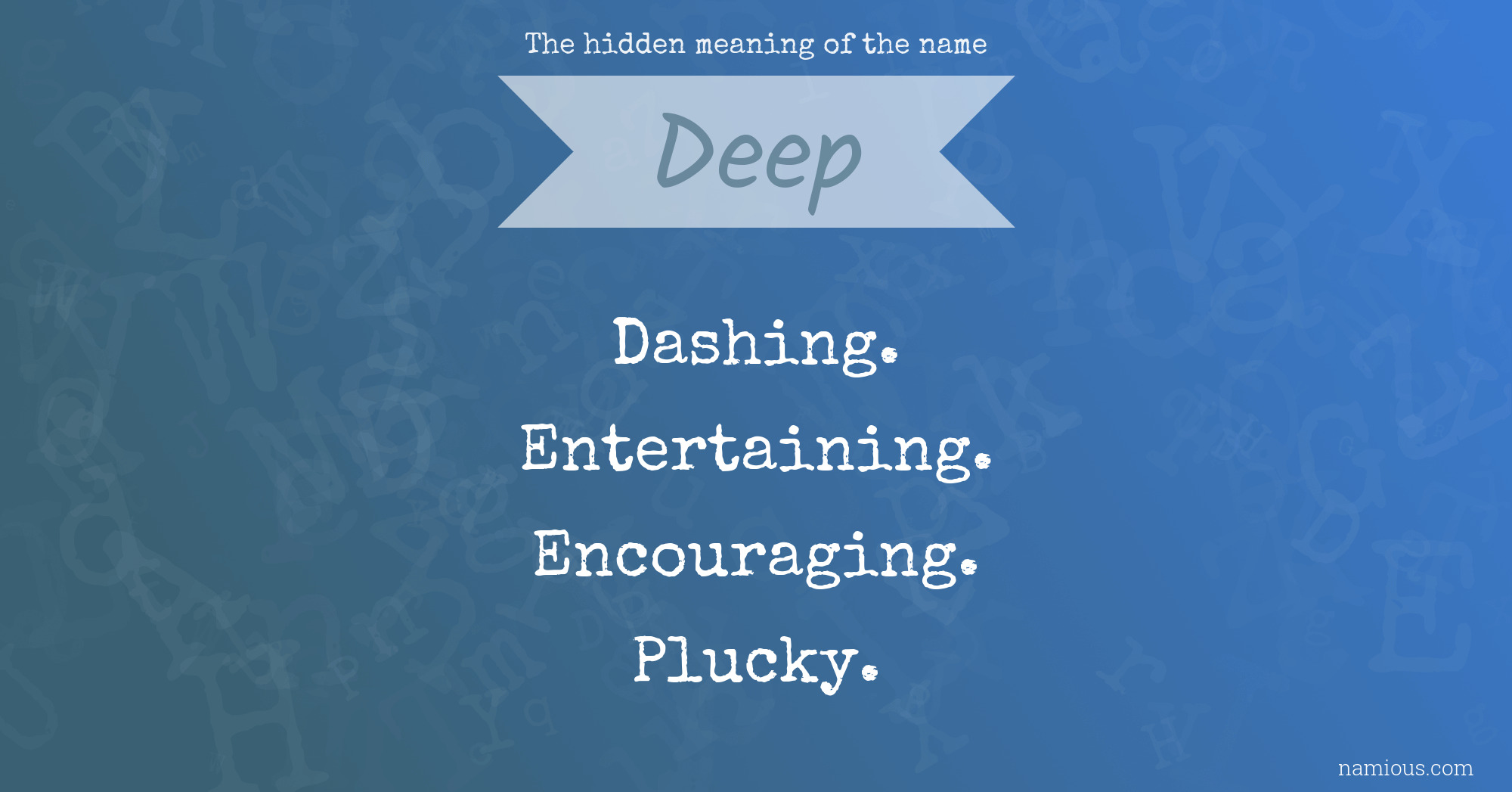 The hidden meaning of the name Deep