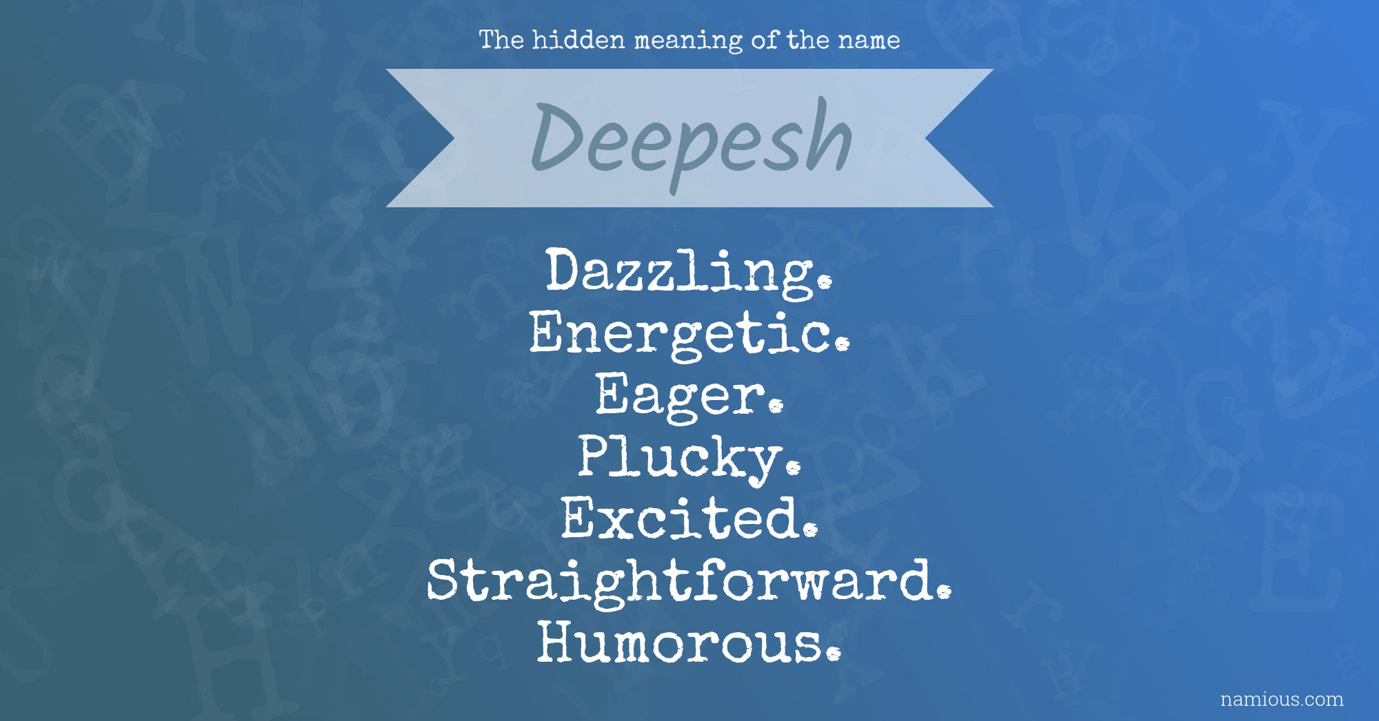 The hidden meaning of the name Deepesh