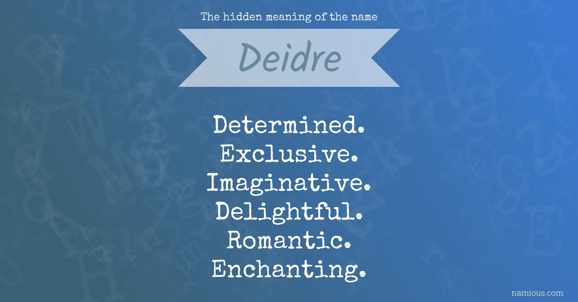 The hidden meaning of the name Deidre