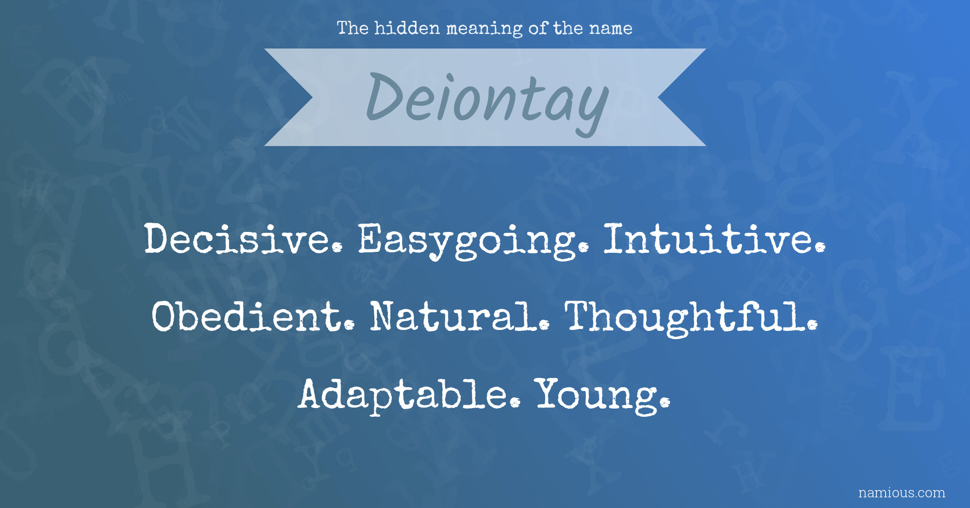 The hidden meaning of the name Deiontay