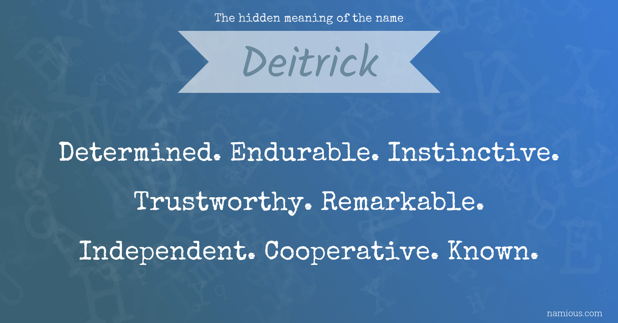 The hidden meaning of the name Deitrick