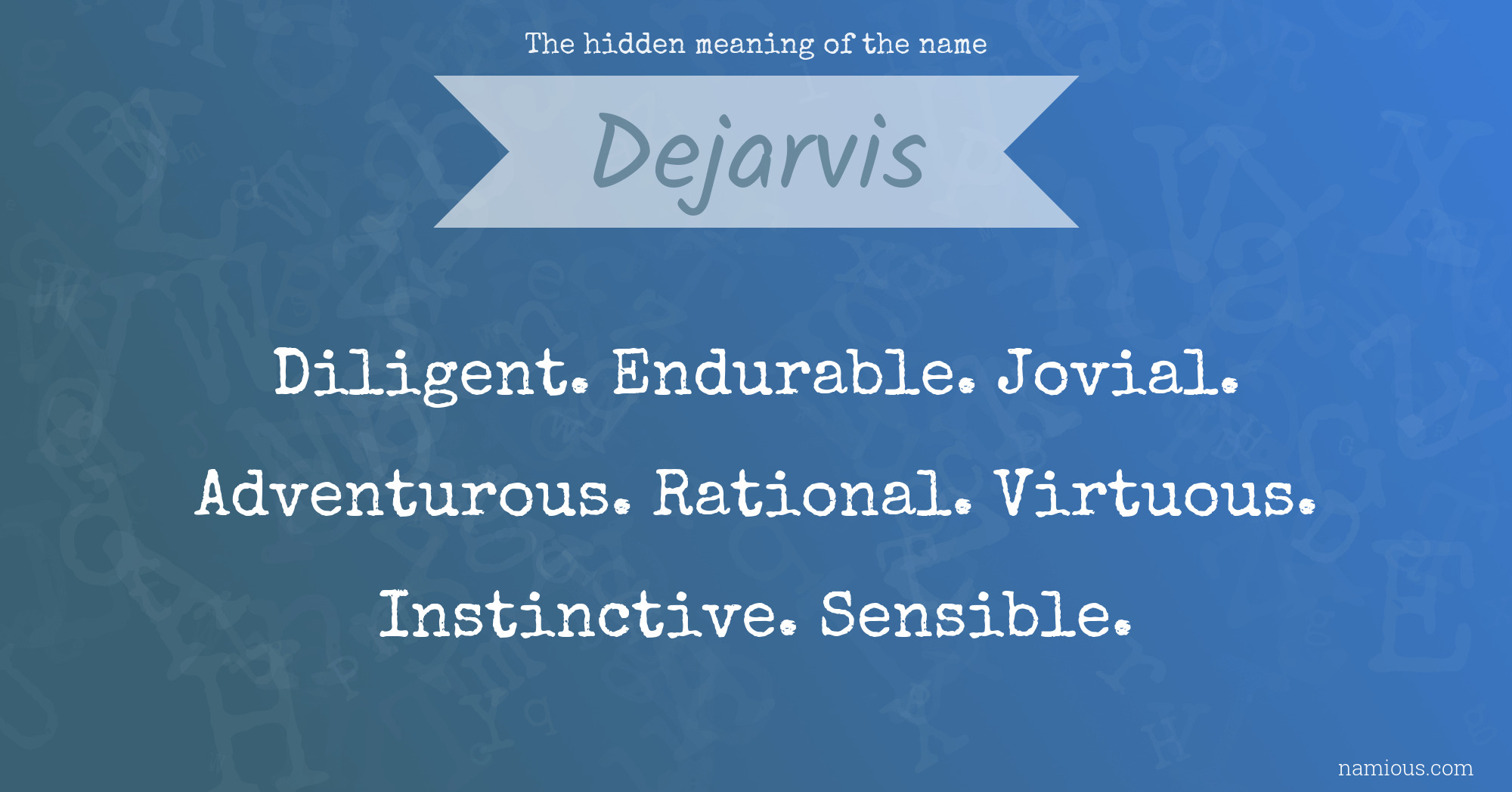 The hidden meaning of the name Dejarvis