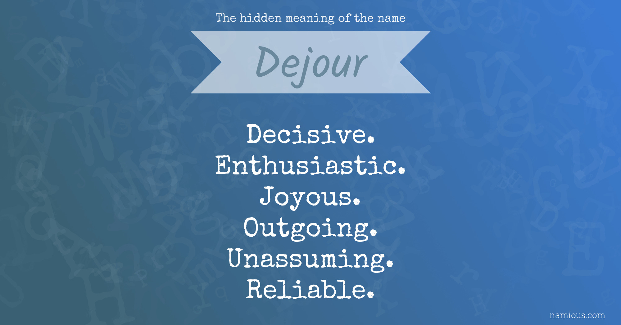 The hidden meaning of the name Dejour