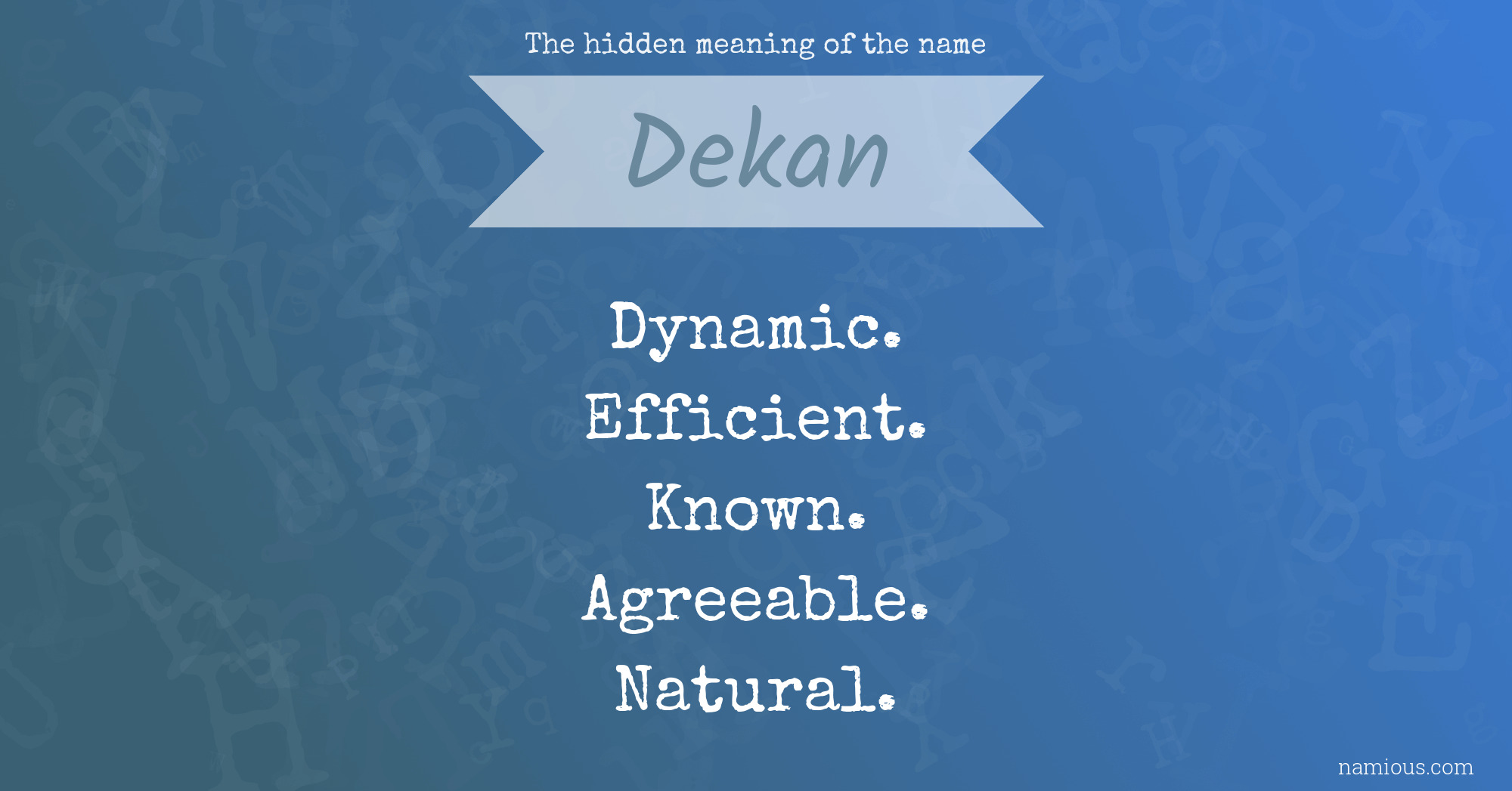 The hidden meaning of the name Dekan