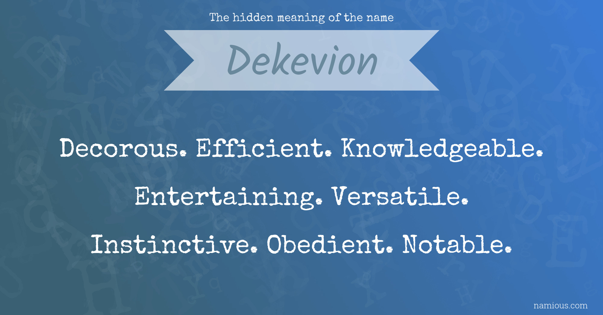 The hidden meaning of the name Dekevion