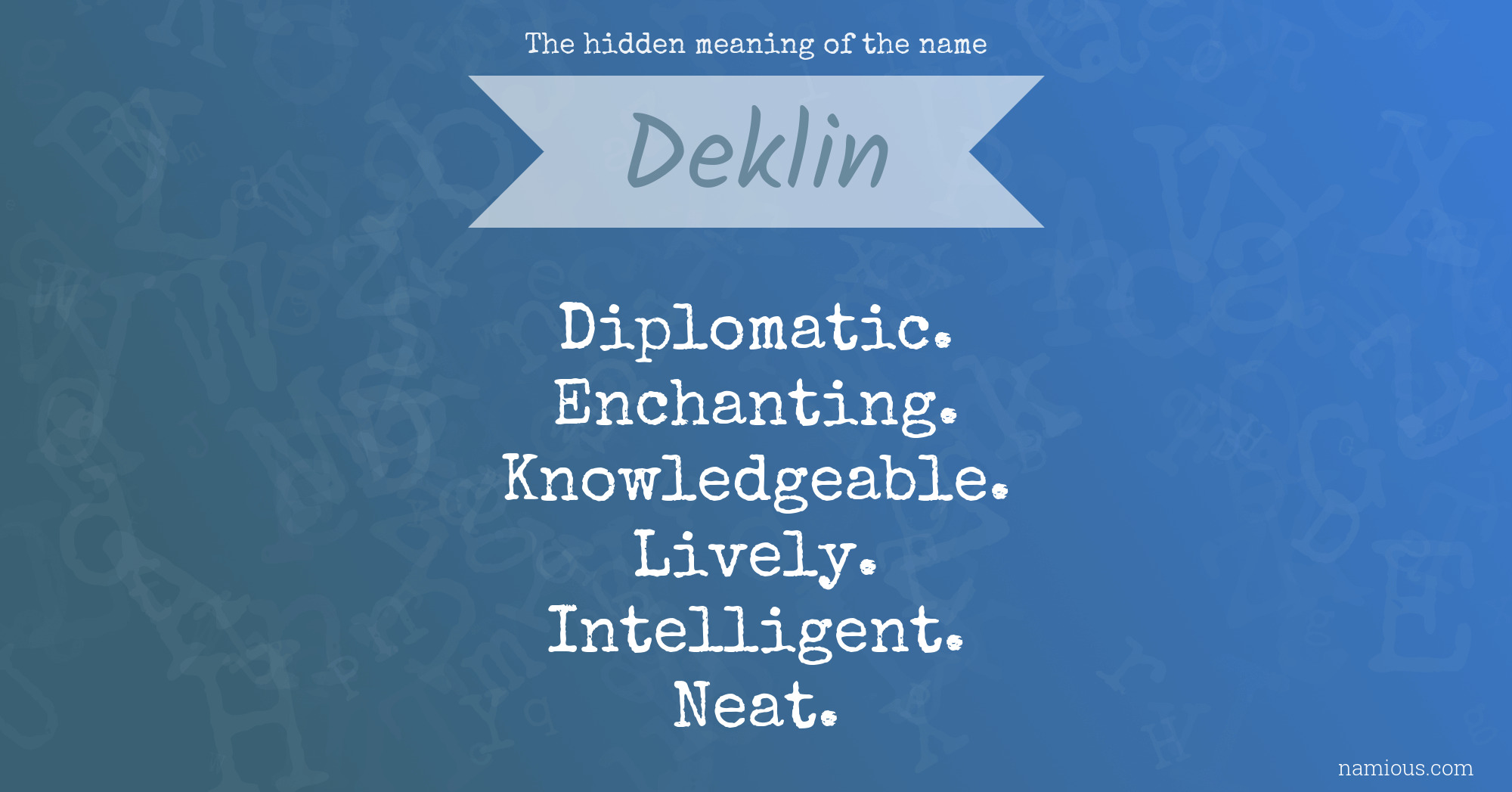 The hidden meaning of the name Deklin