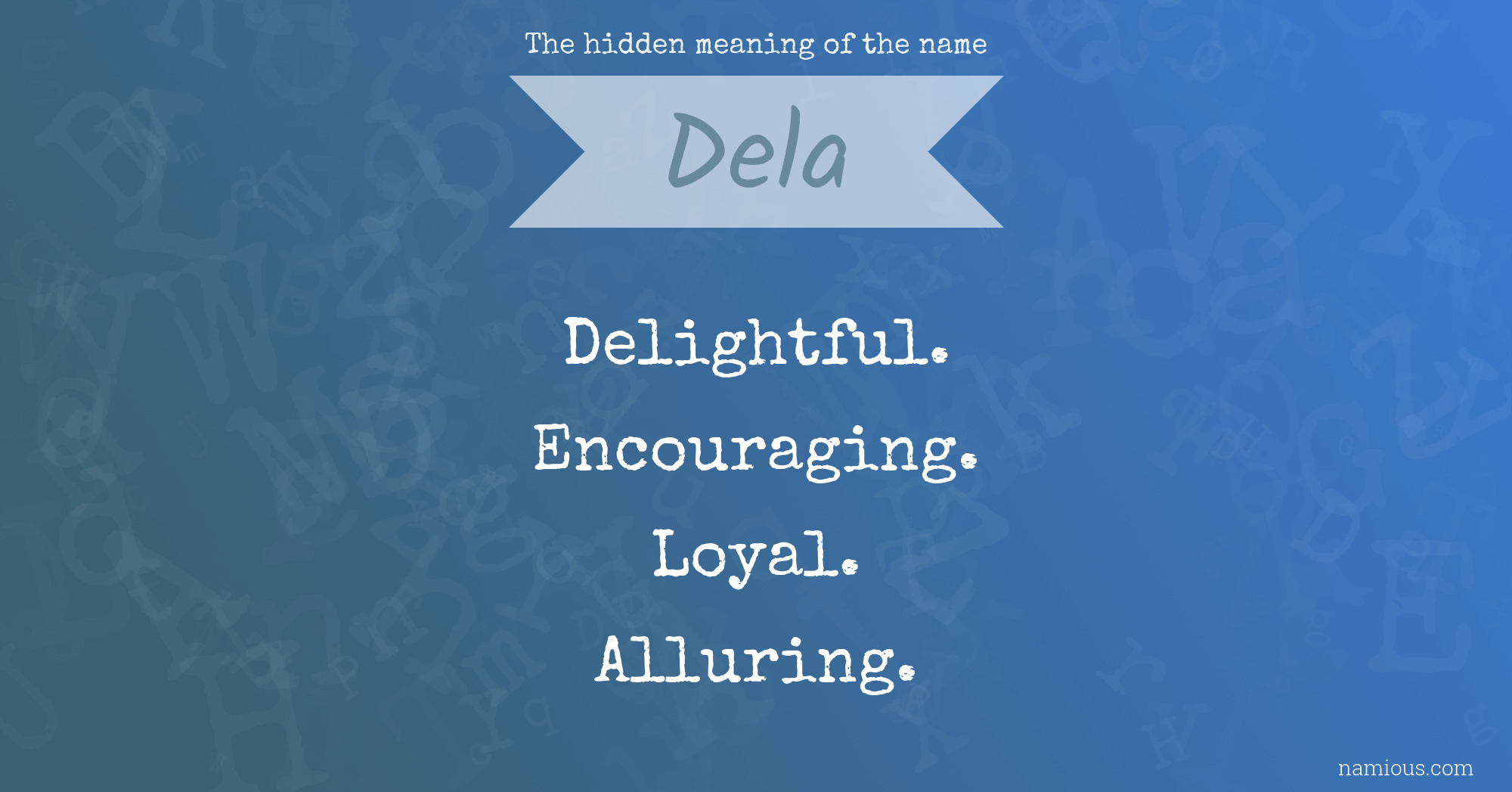 The hidden meaning of the name Dela