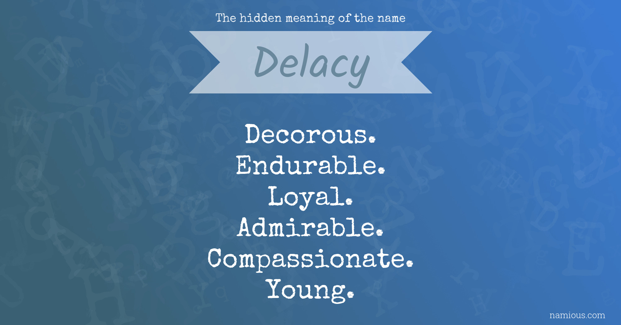 The hidden meaning of the name Delacy