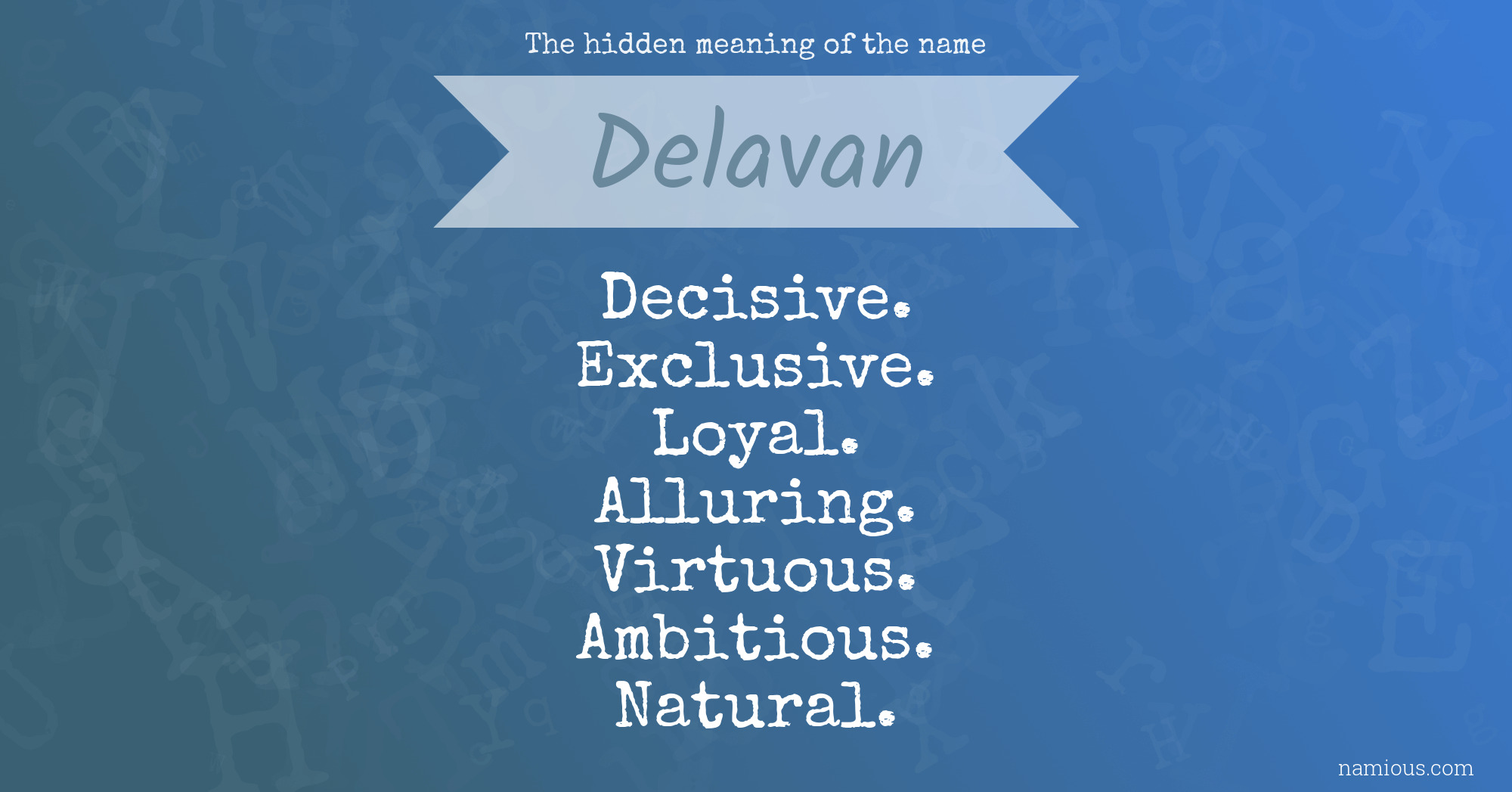 The hidden meaning of the name Delavan