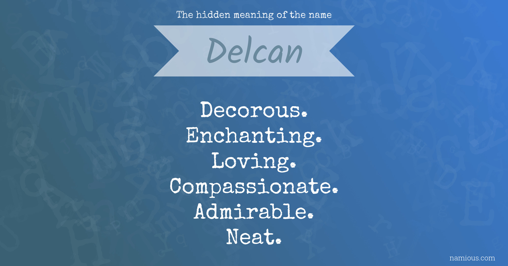 The hidden meaning of the name Delcan