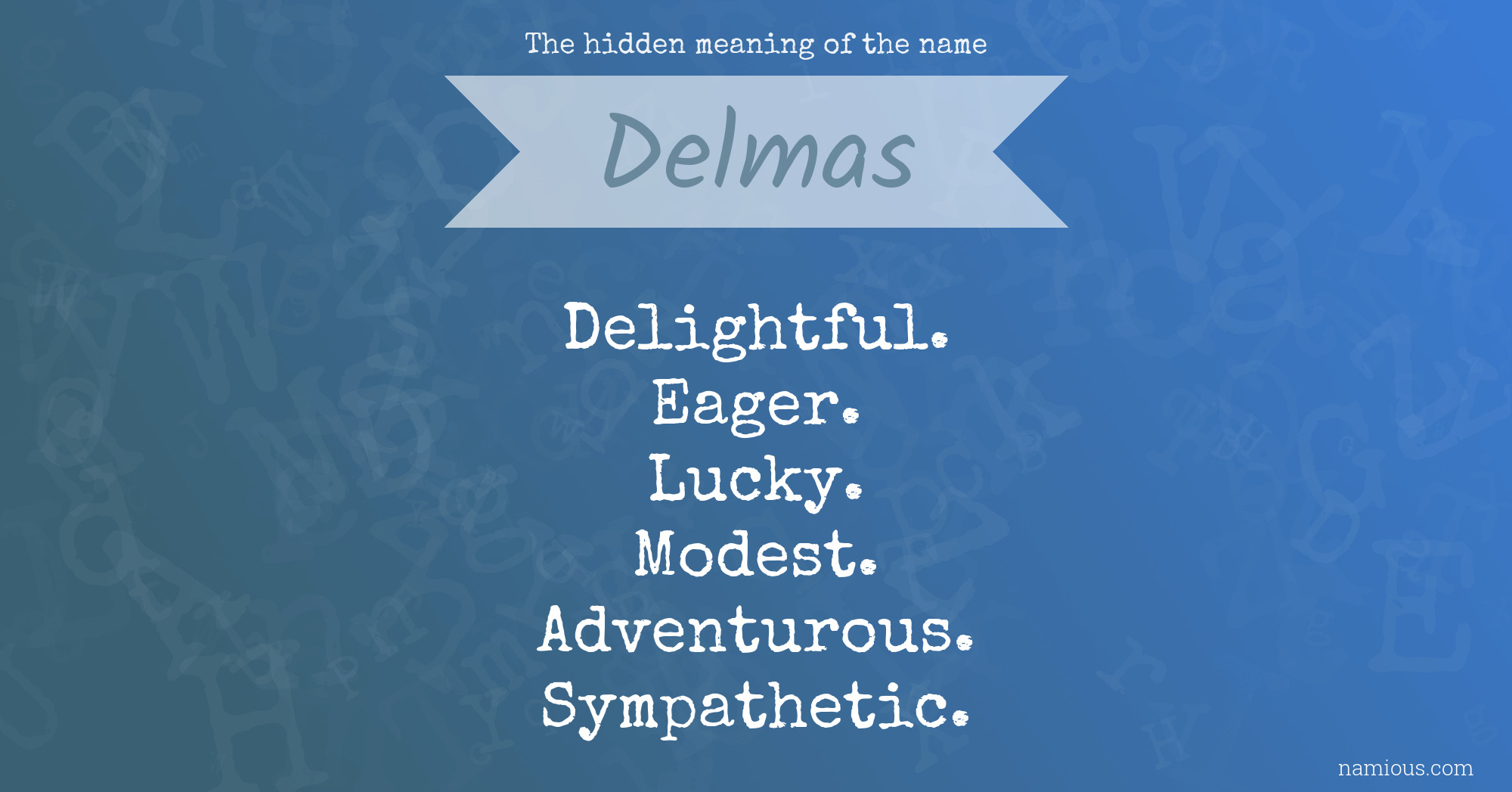 The hidden meaning of the name Delmas