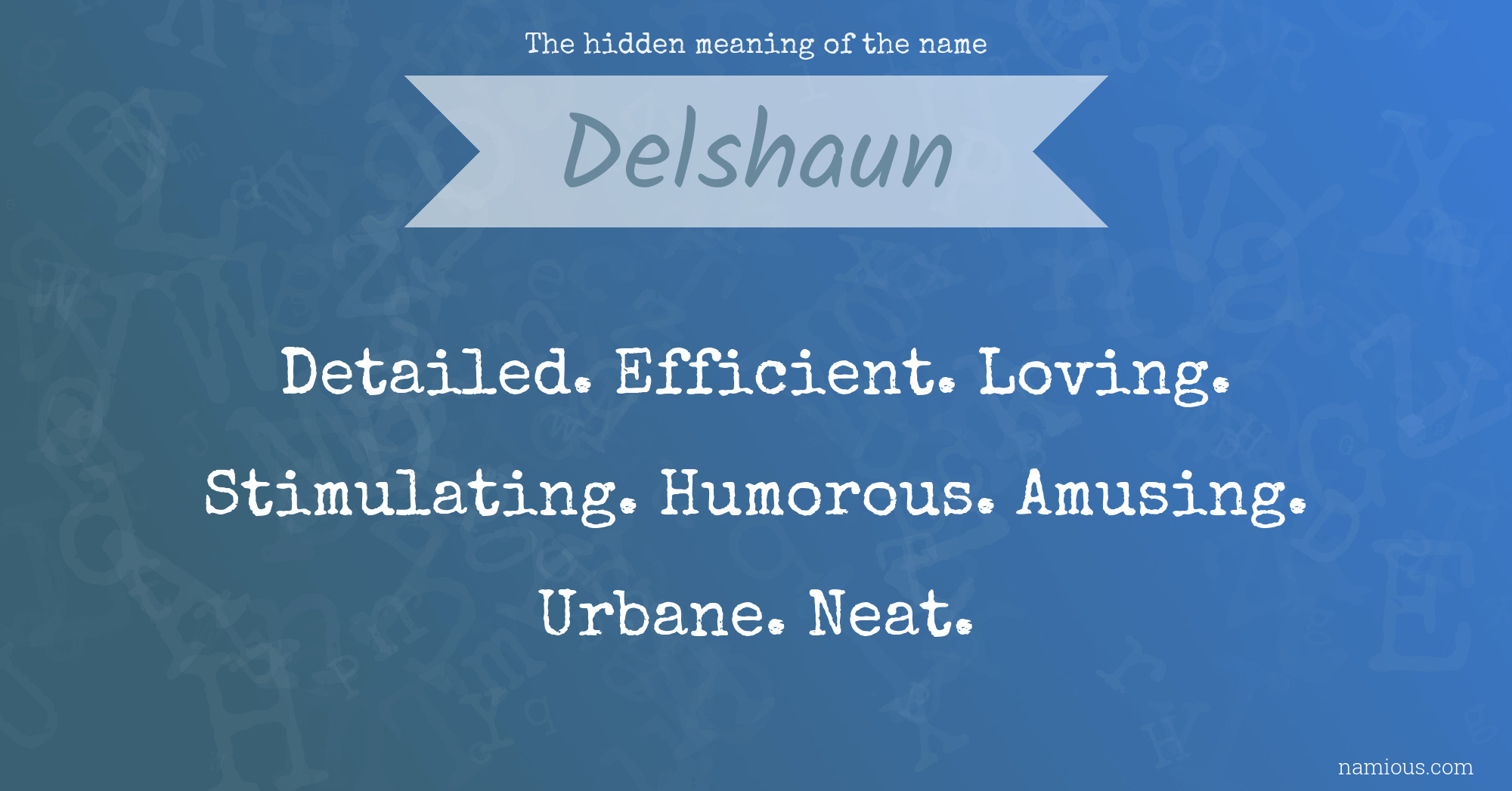 The hidden meaning of the name Delshaun