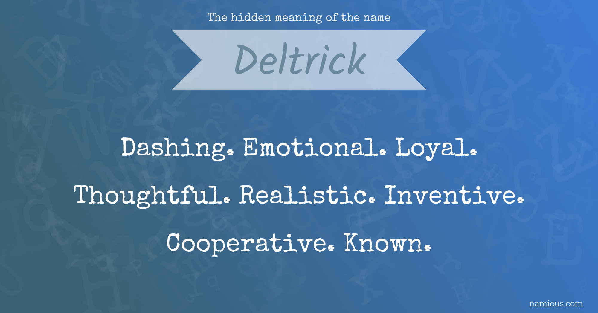 The hidden meaning of the name Deltrick