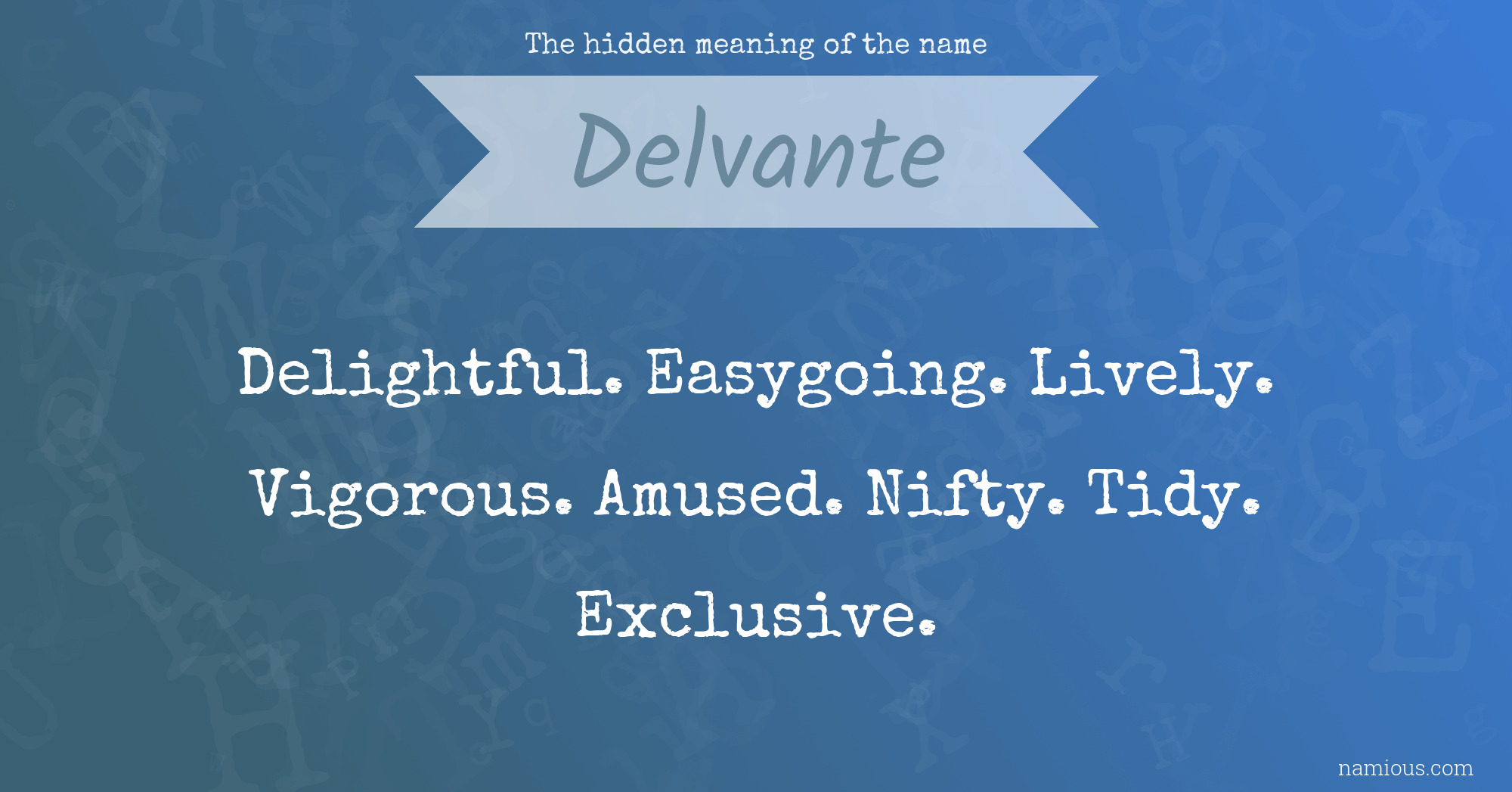 The hidden meaning of the name Delvante