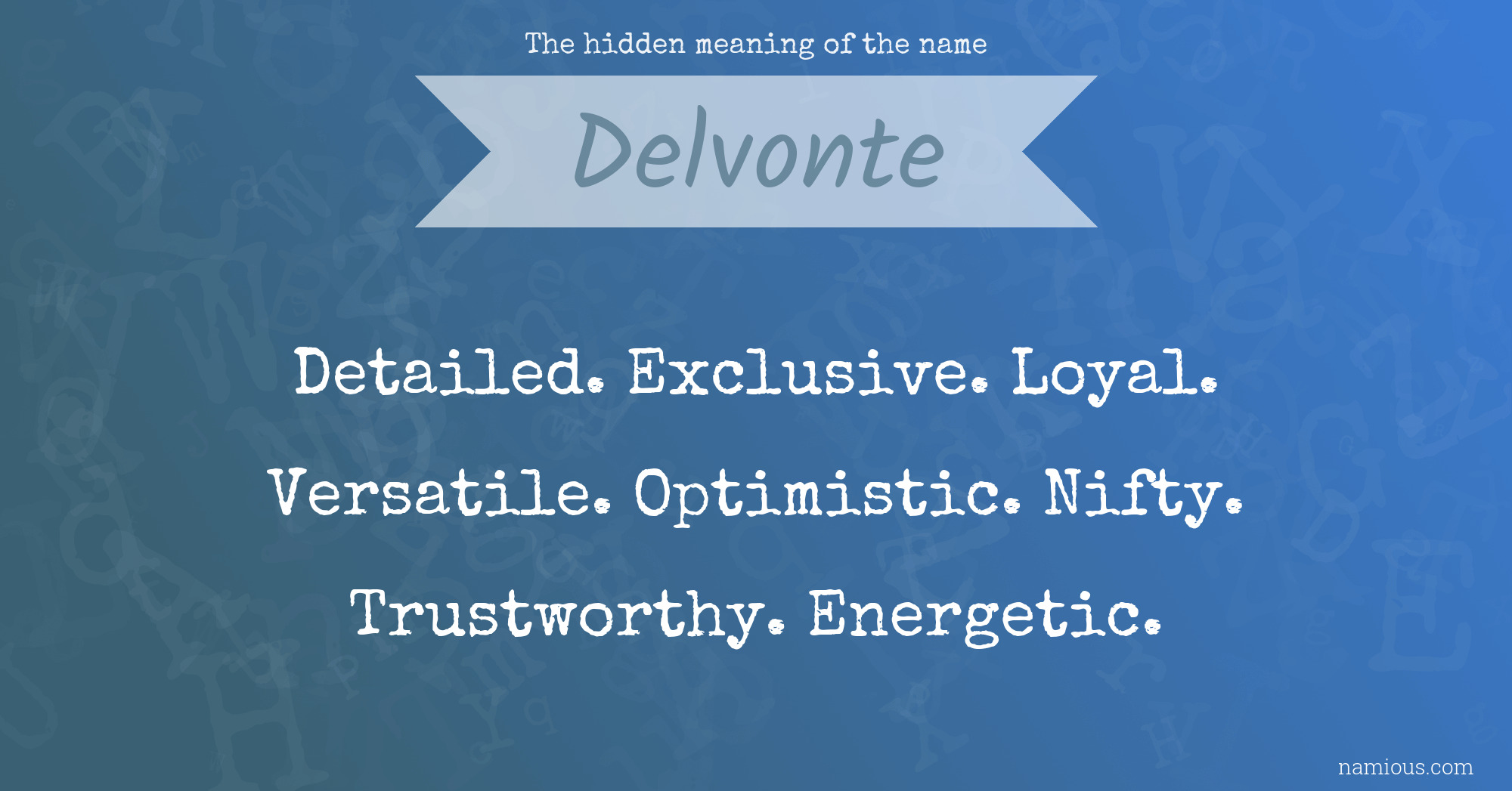 The hidden meaning of the name Delvonte