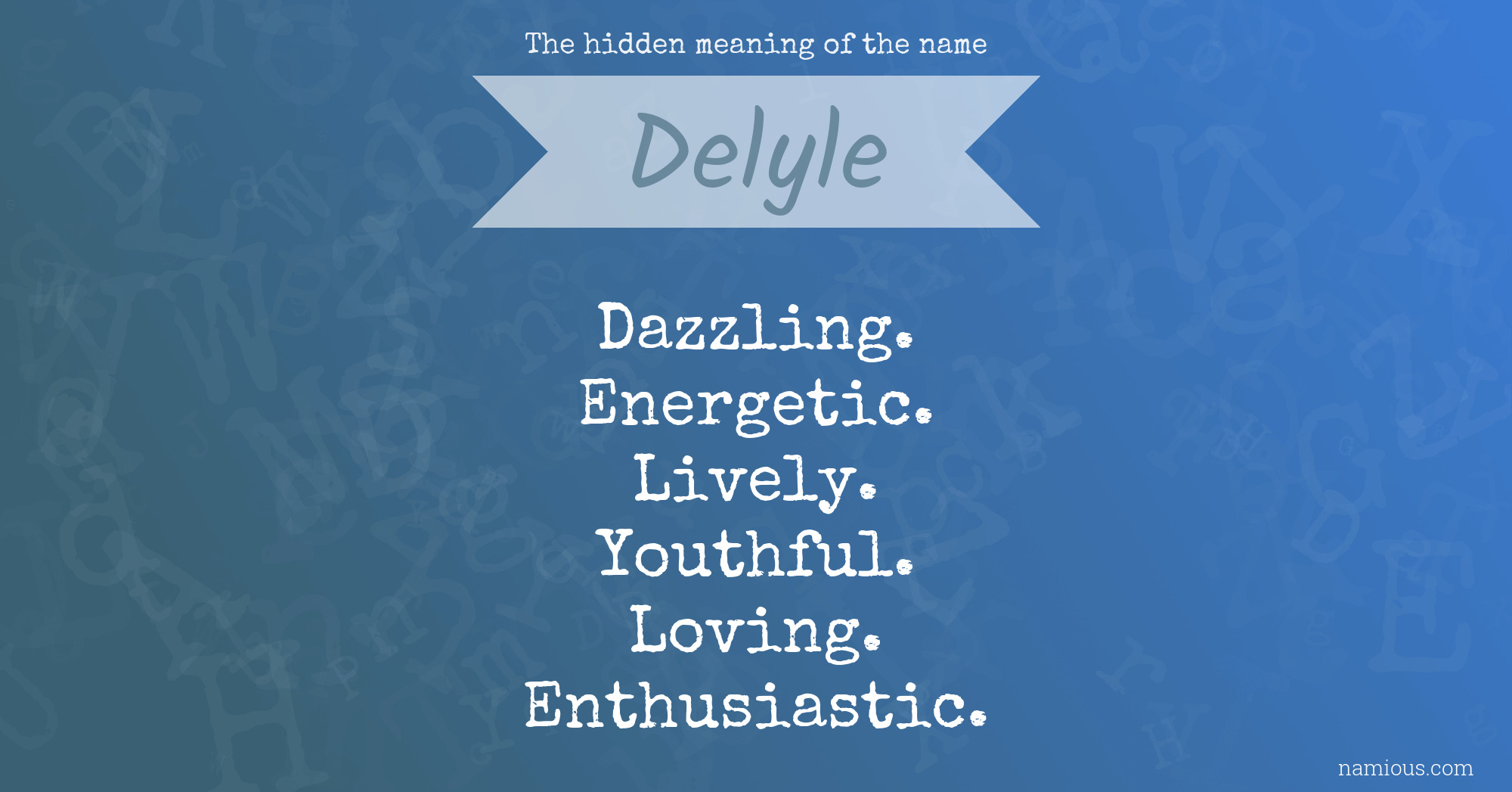 The hidden meaning of the name Delyle