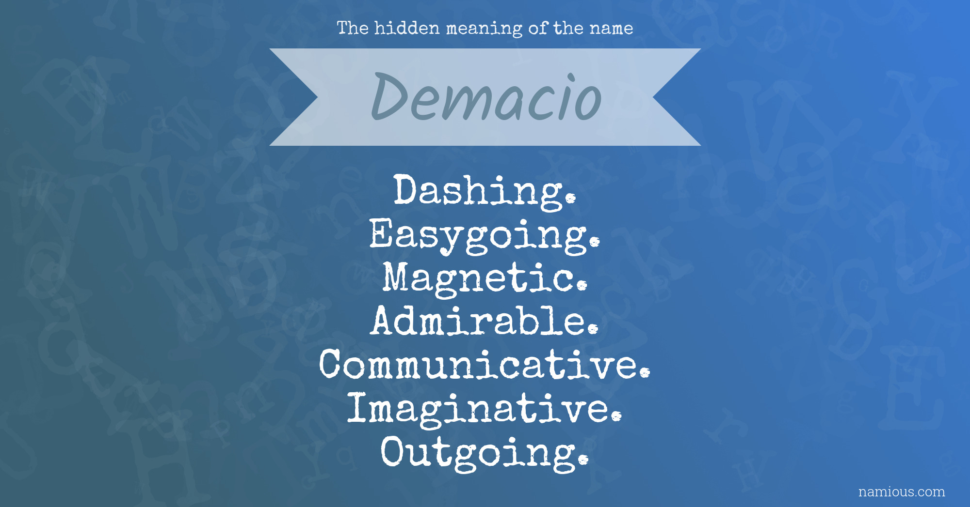 The hidden meaning of the name Demacio