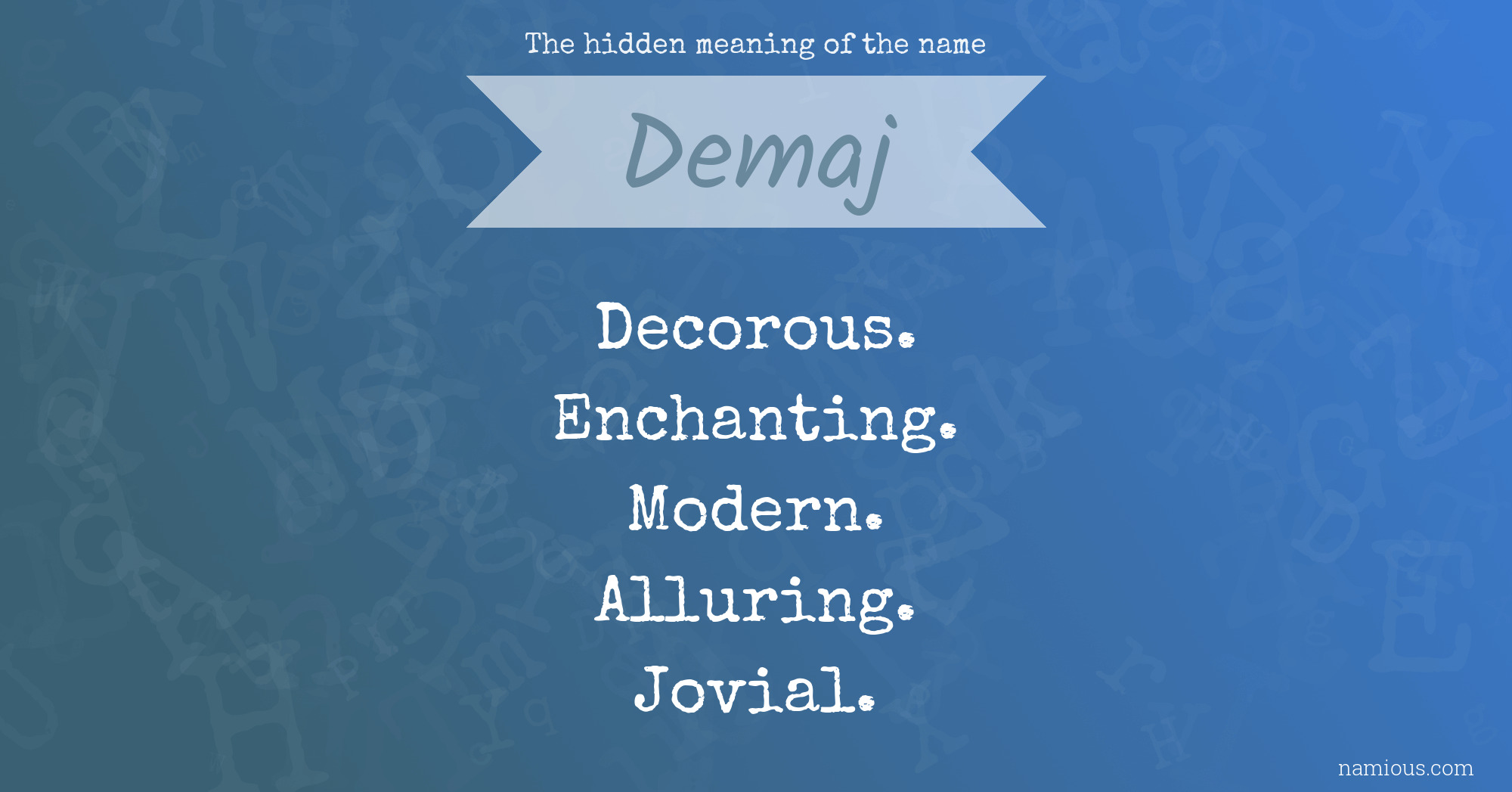 The hidden meaning of the name Demaj