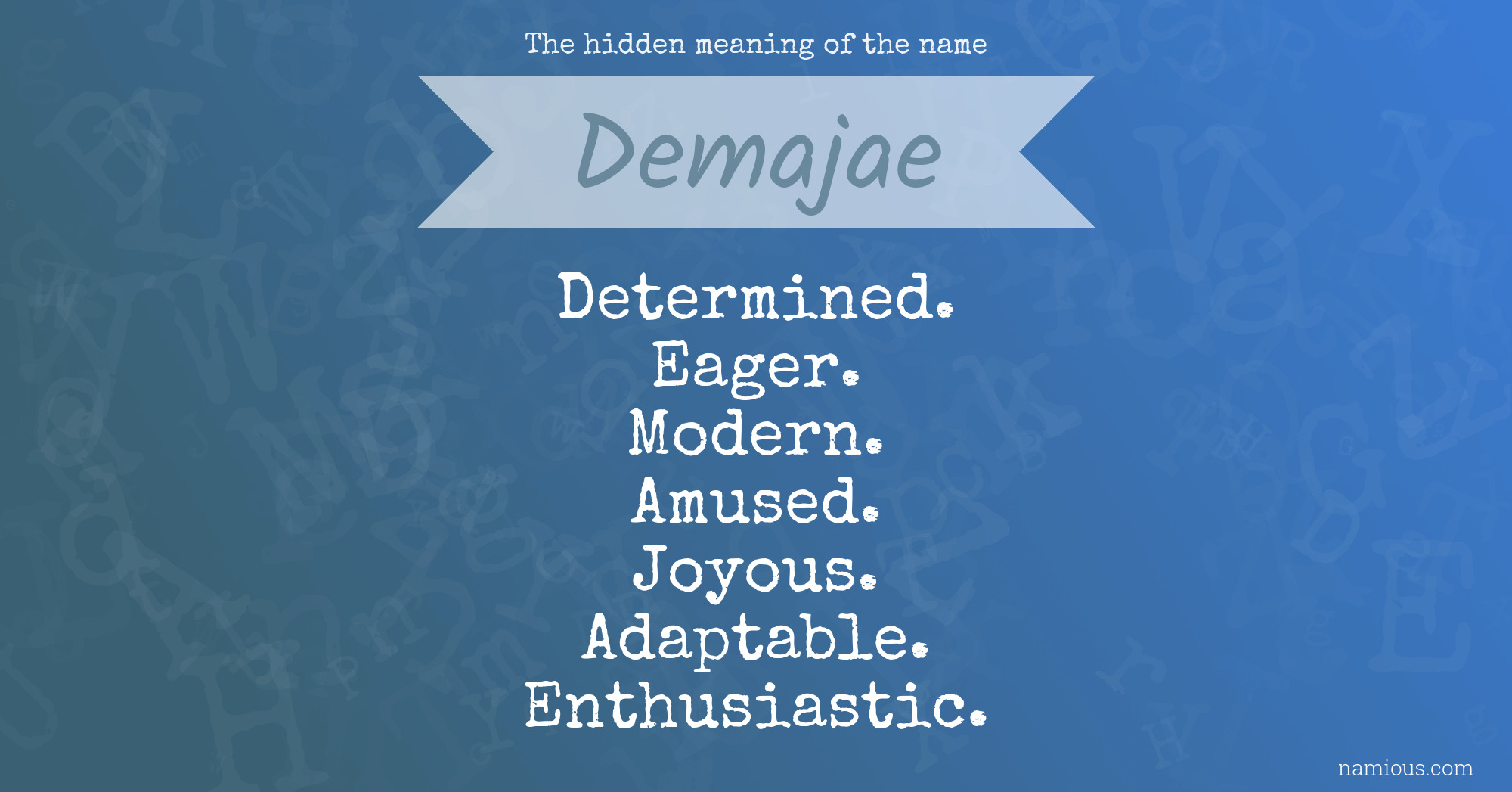 The hidden meaning of the name Demajae