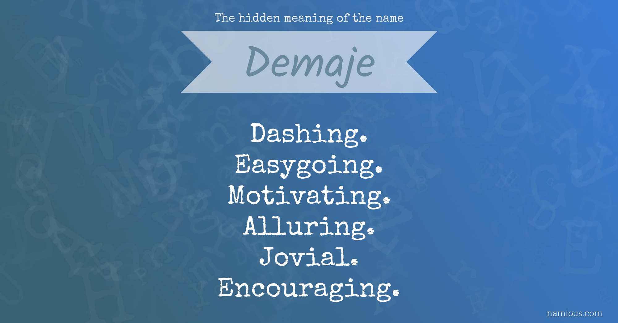 The hidden meaning of the name Demaje