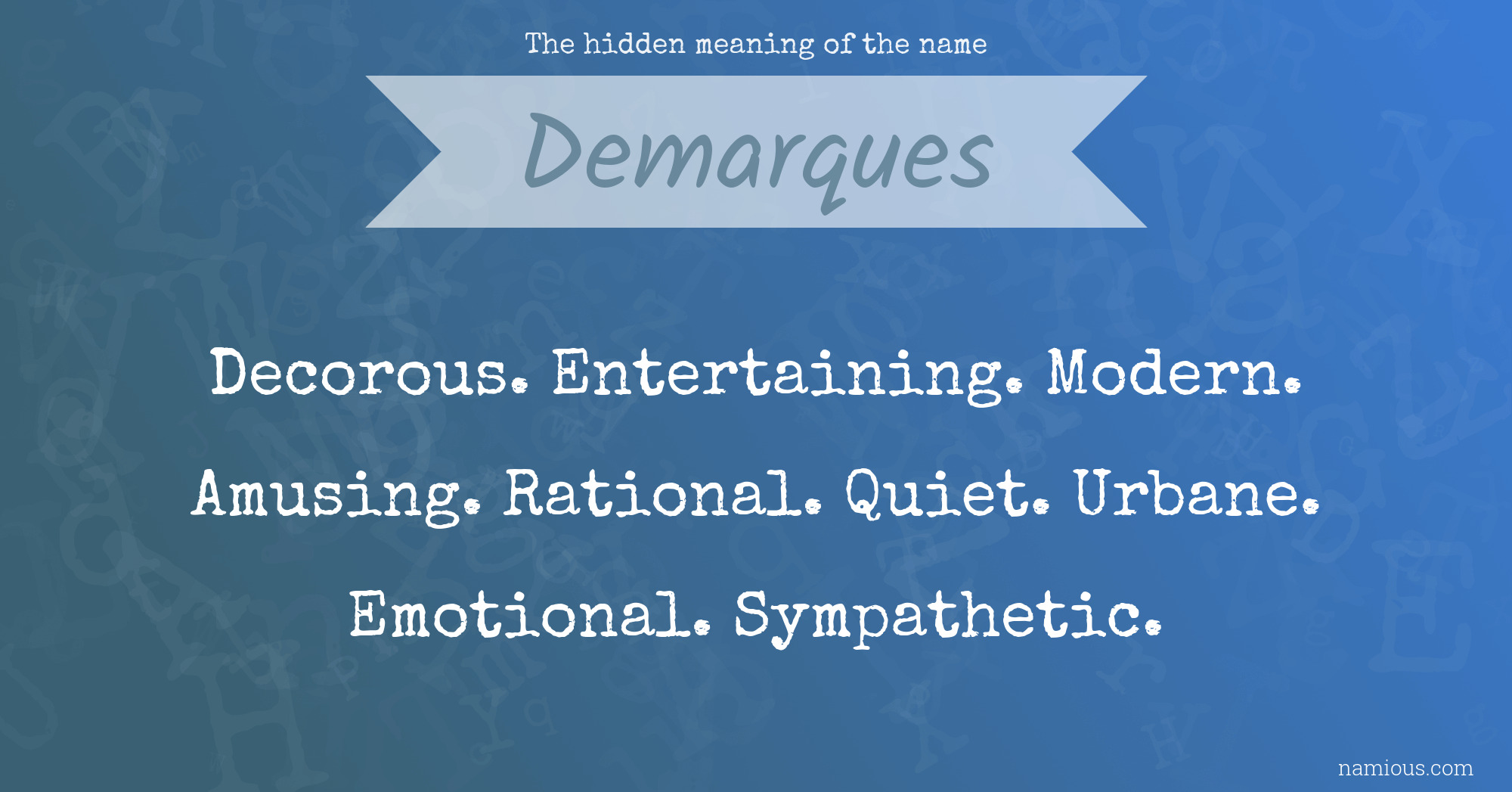 The hidden meaning of the name Demarques