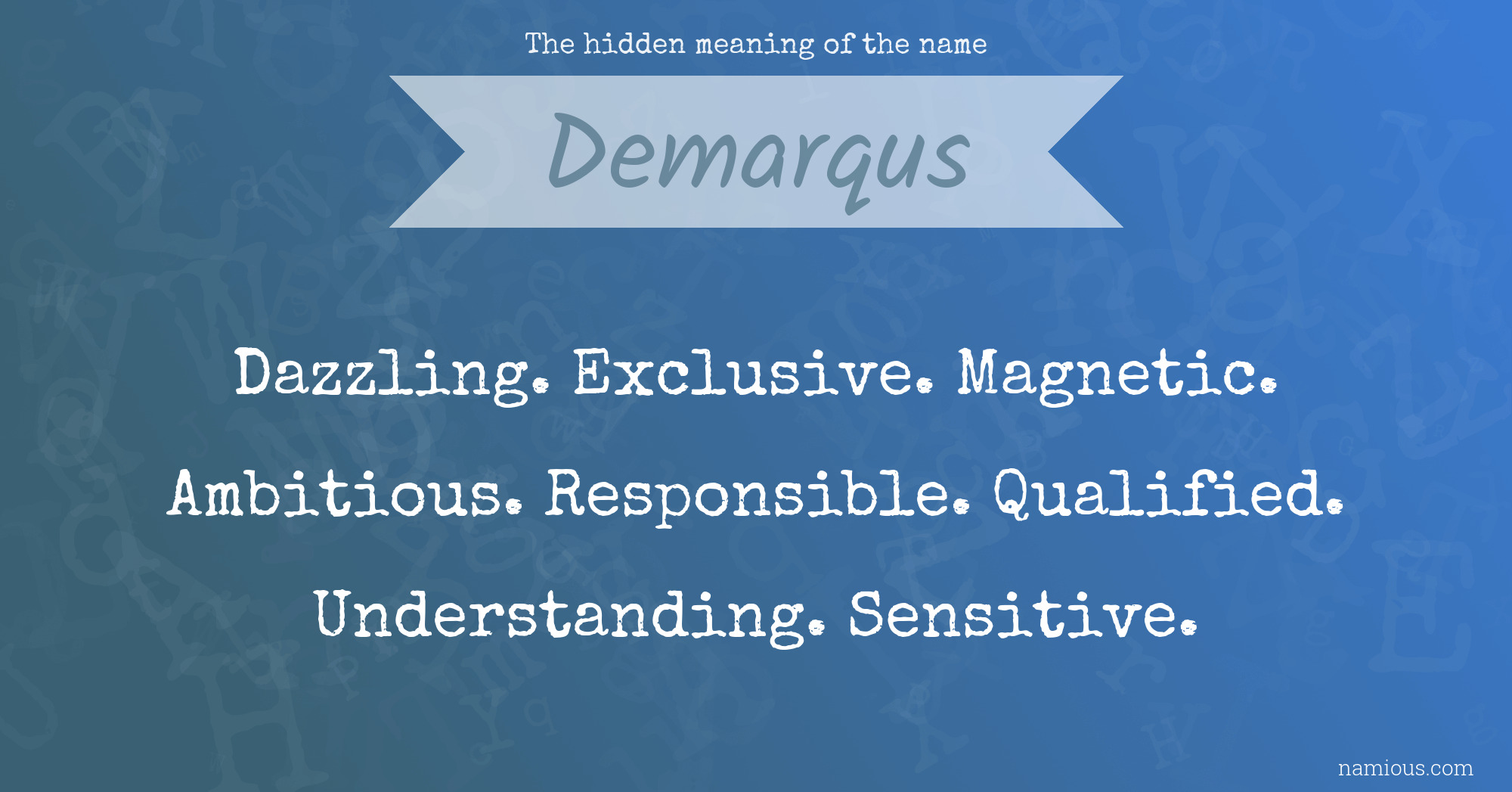 The hidden meaning of the name Demarqus