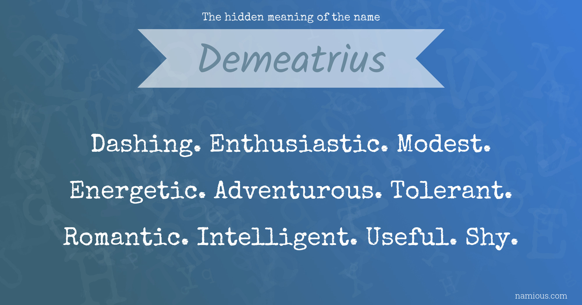 The hidden meaning of the name Demeatrius