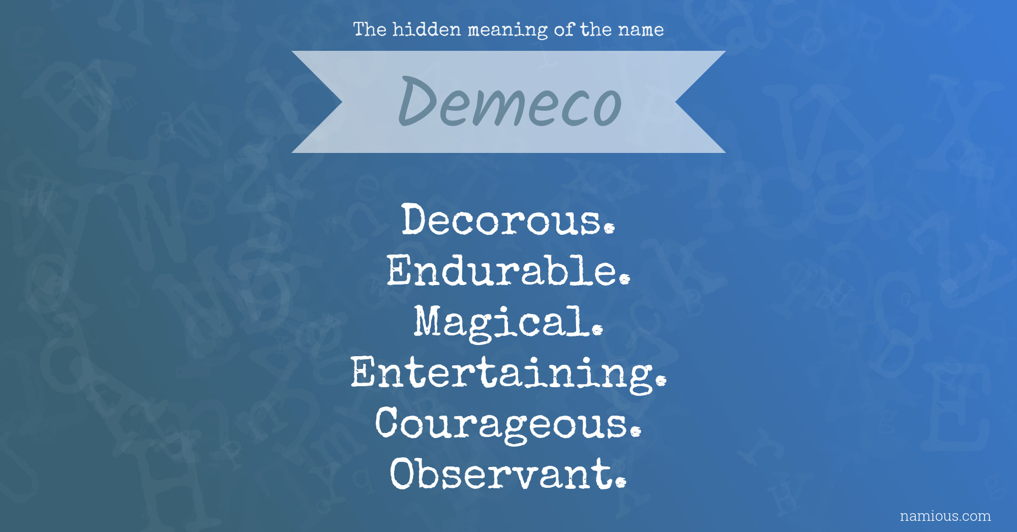 The hidden meaning of the name Demeco