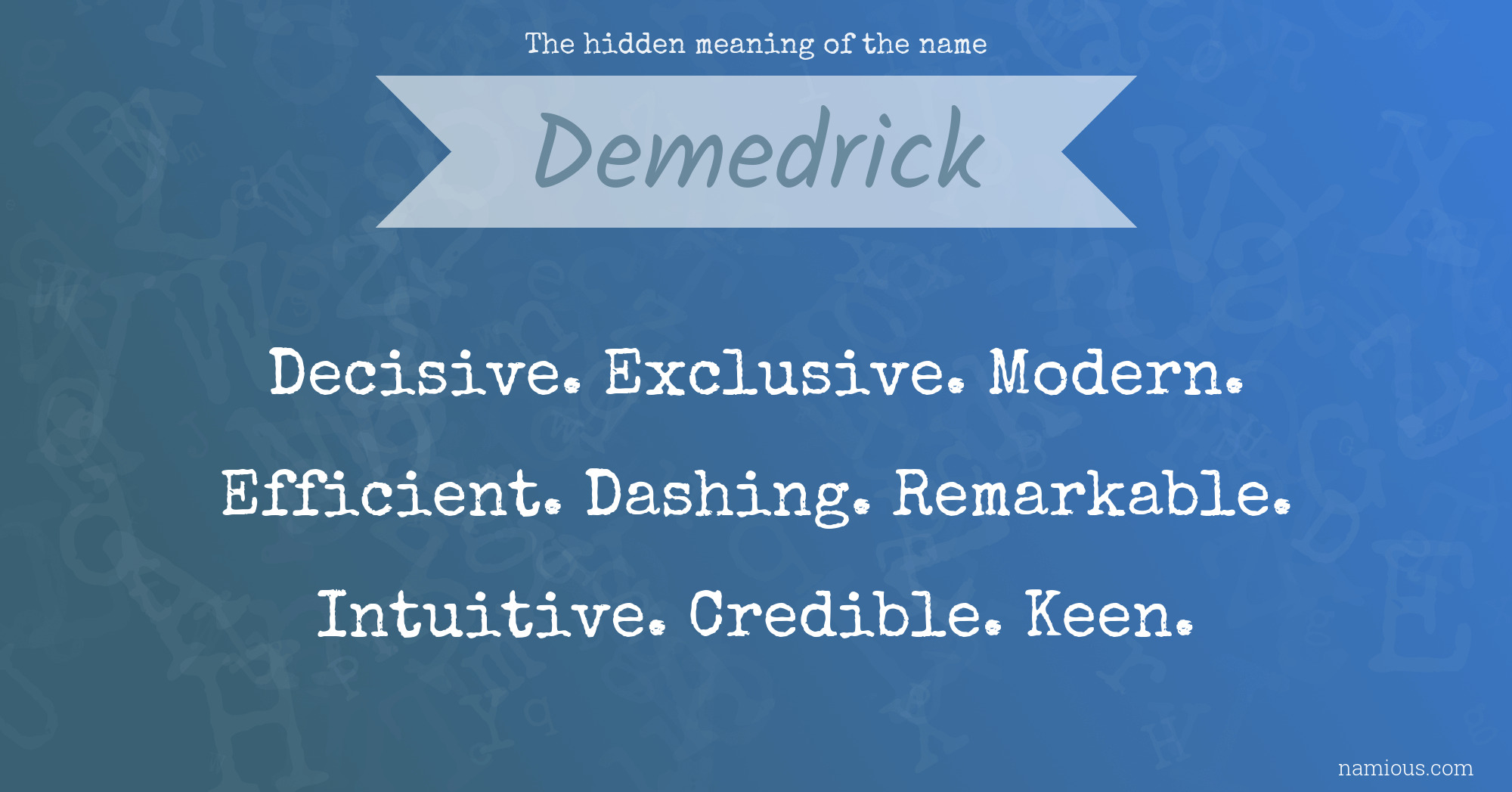 The hidden meaning of the name Demedrick