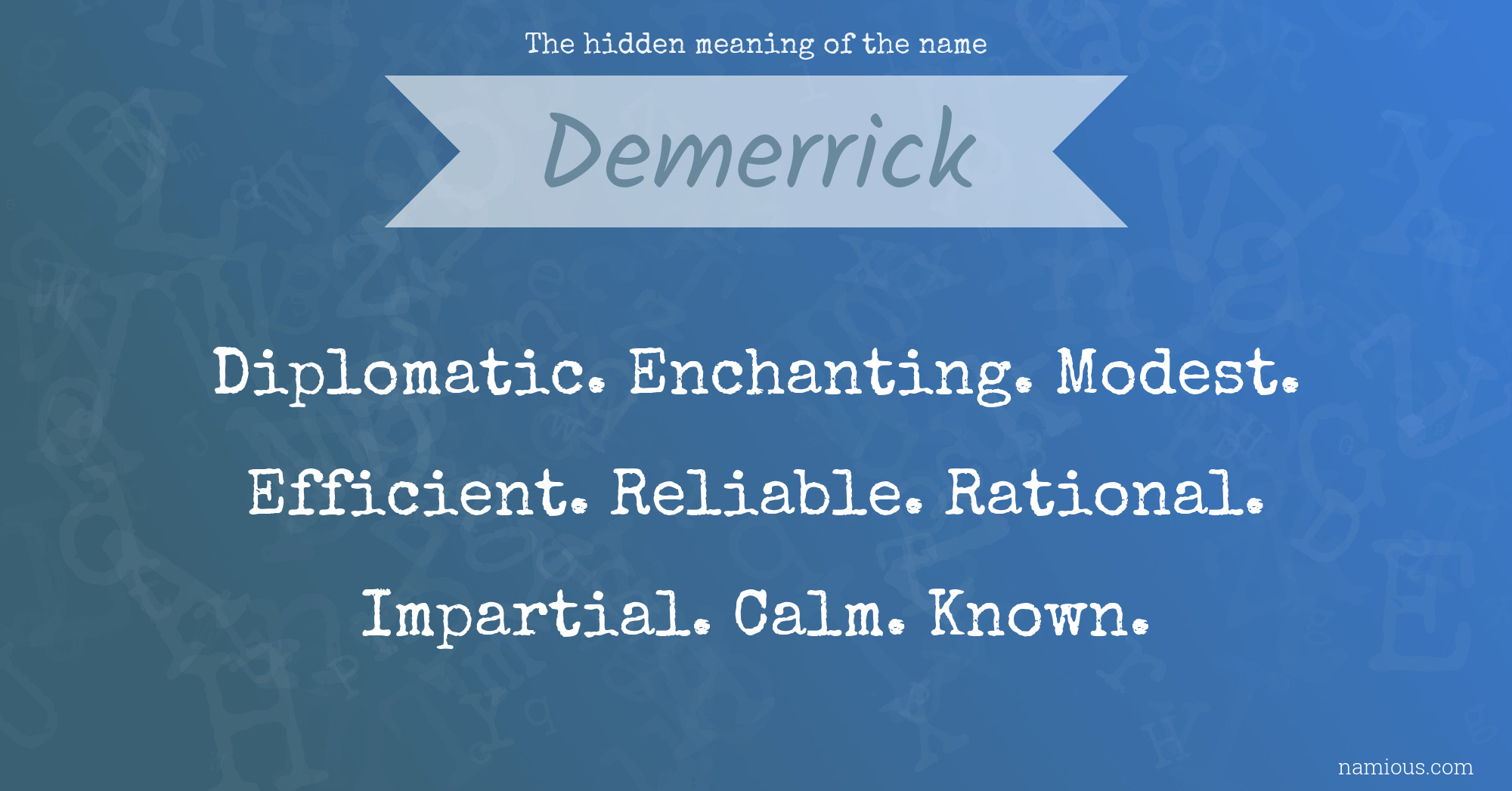 The hidden meaning of the name Demerrick