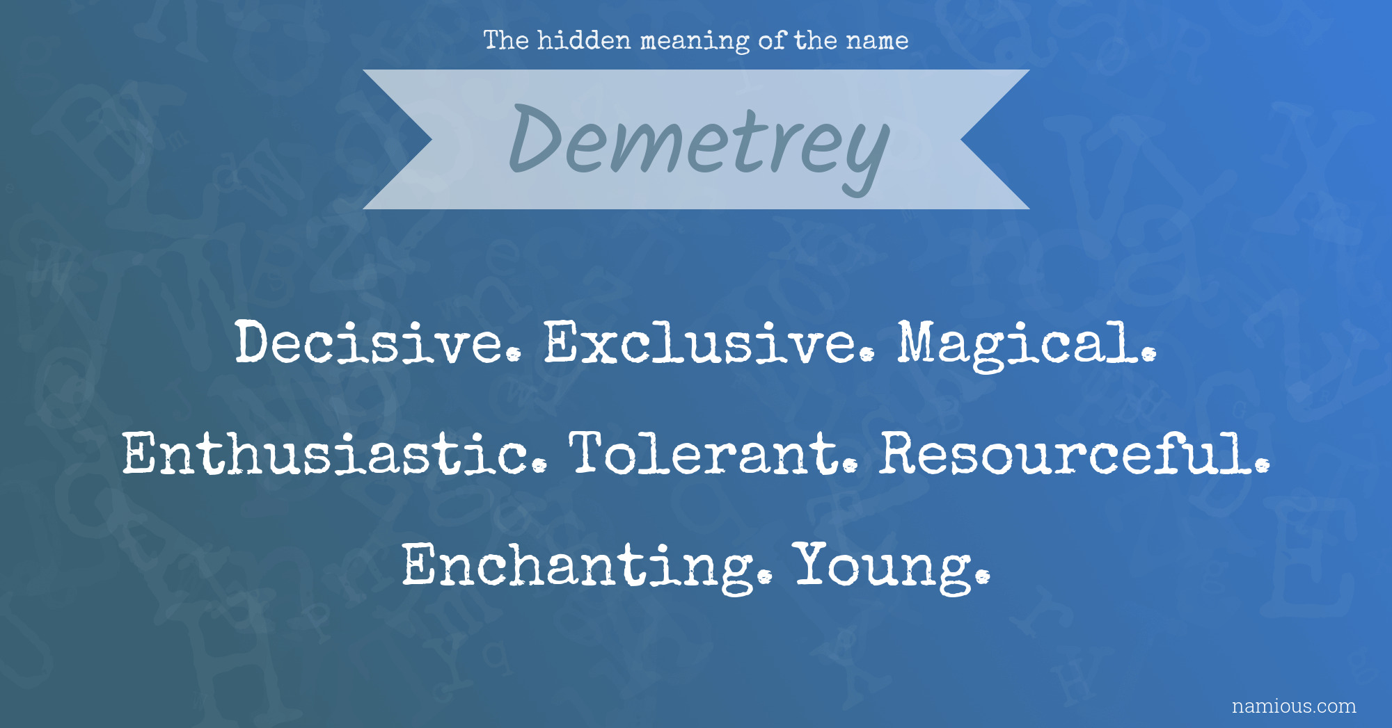 The hidden meaning of the name Demetrey