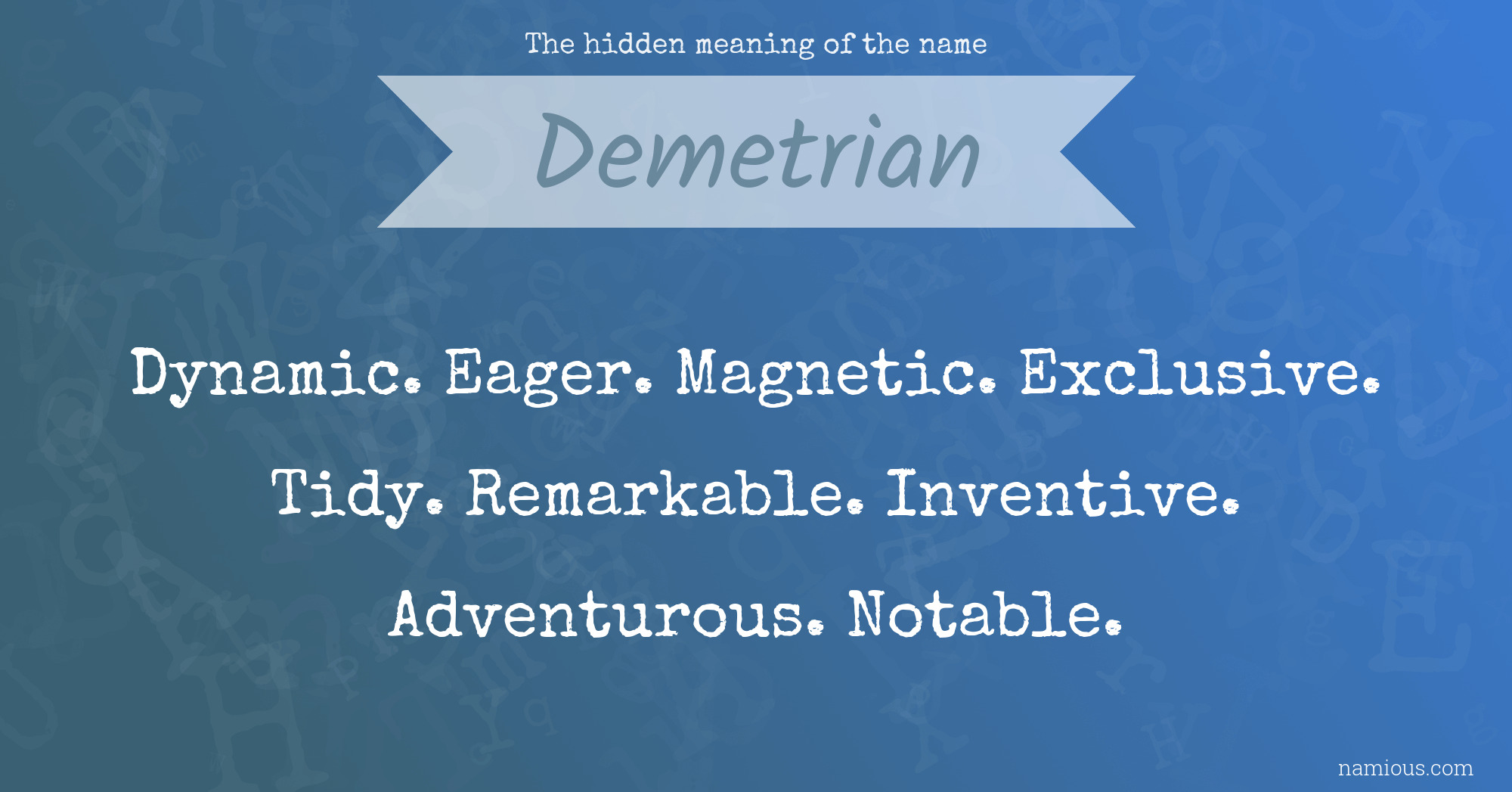 The hidden meaning of the name Demetrian