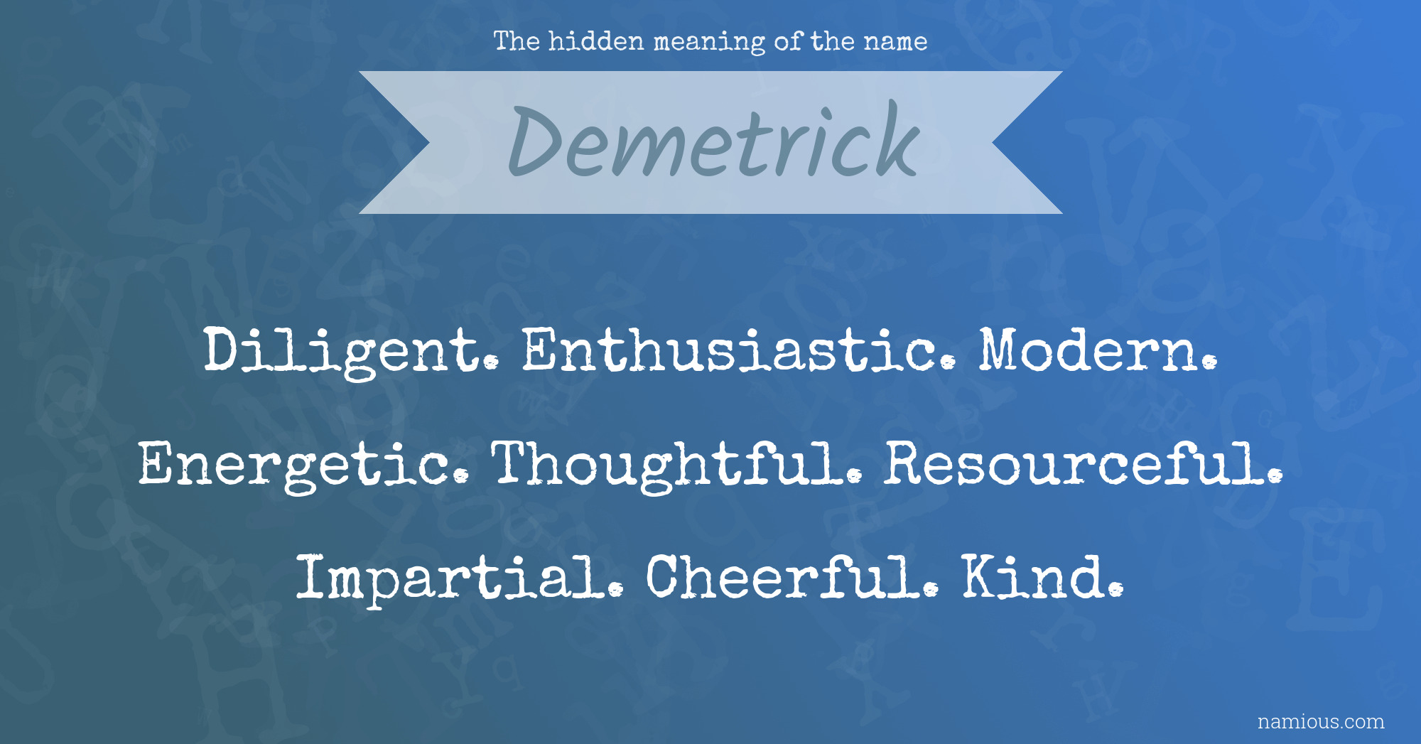 The hidden meaning of the name Demetrick