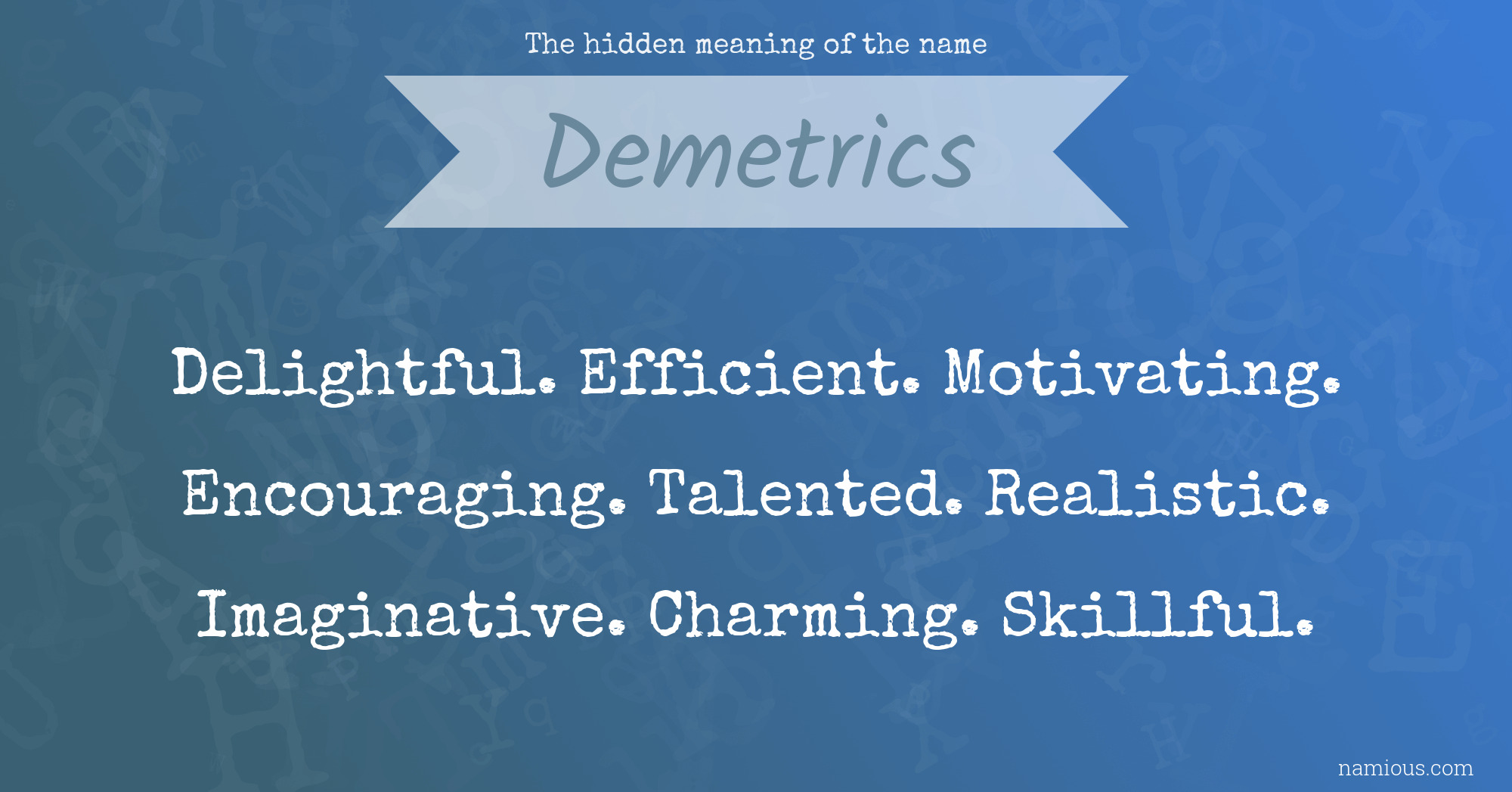 The hidden meaning of the name Demetrics