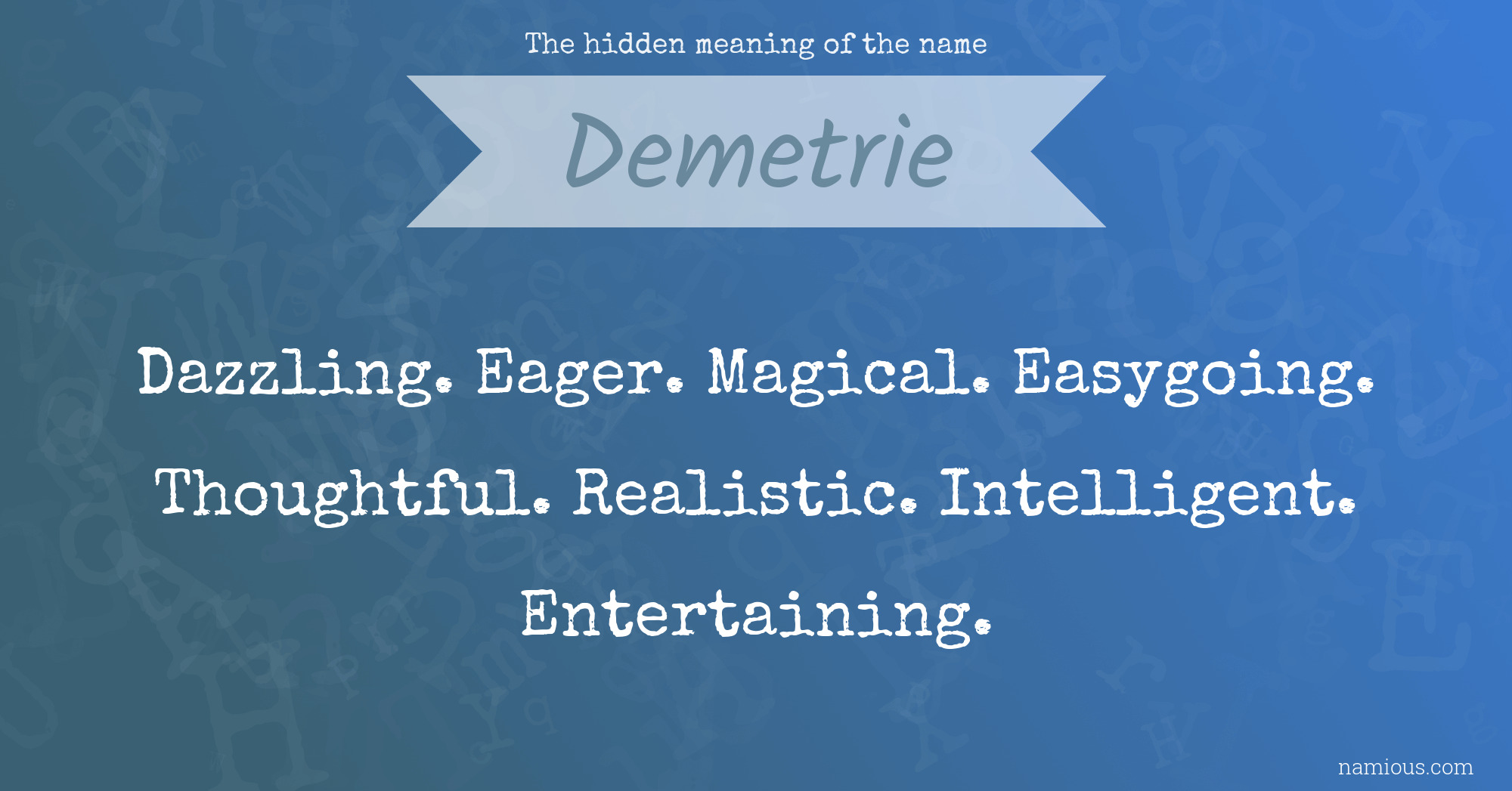 The hidden meaning of the name Demetrie