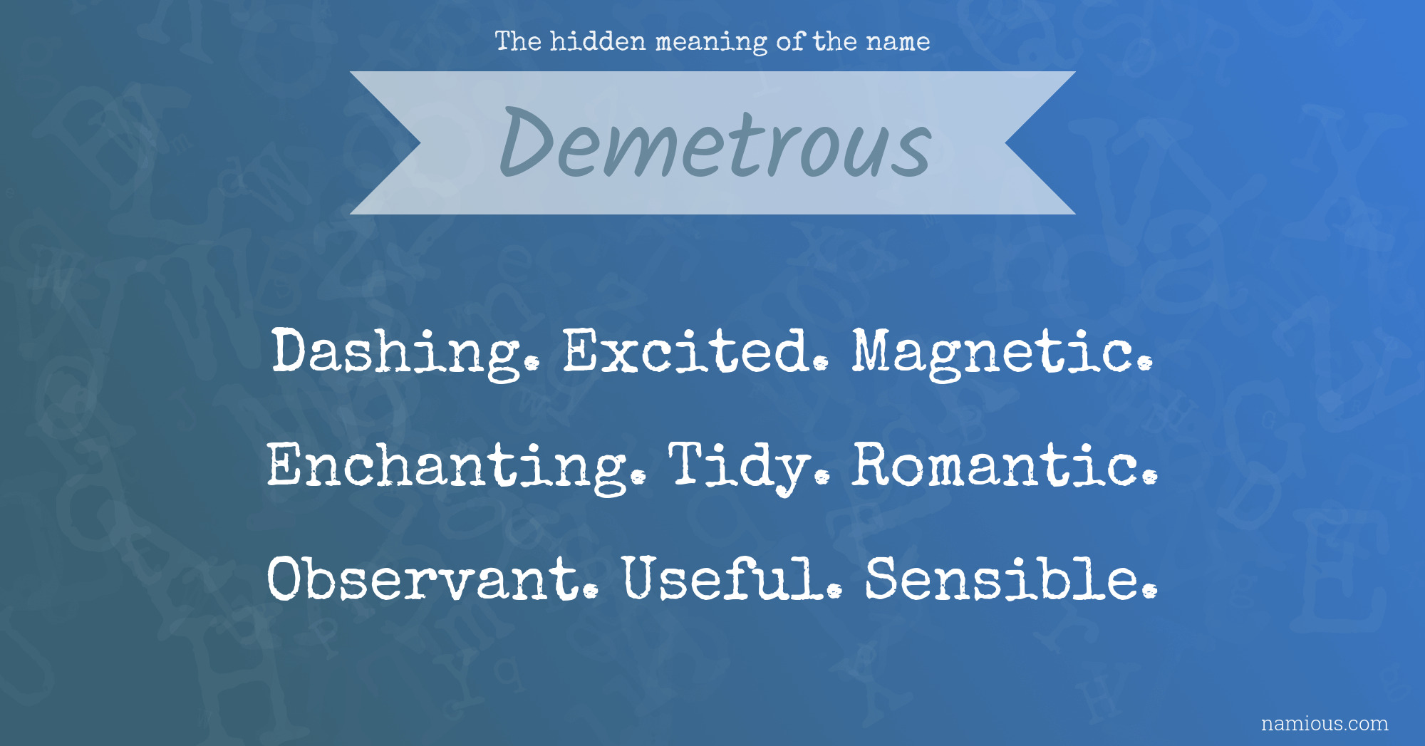 The hidden meaning of the name Demetrous